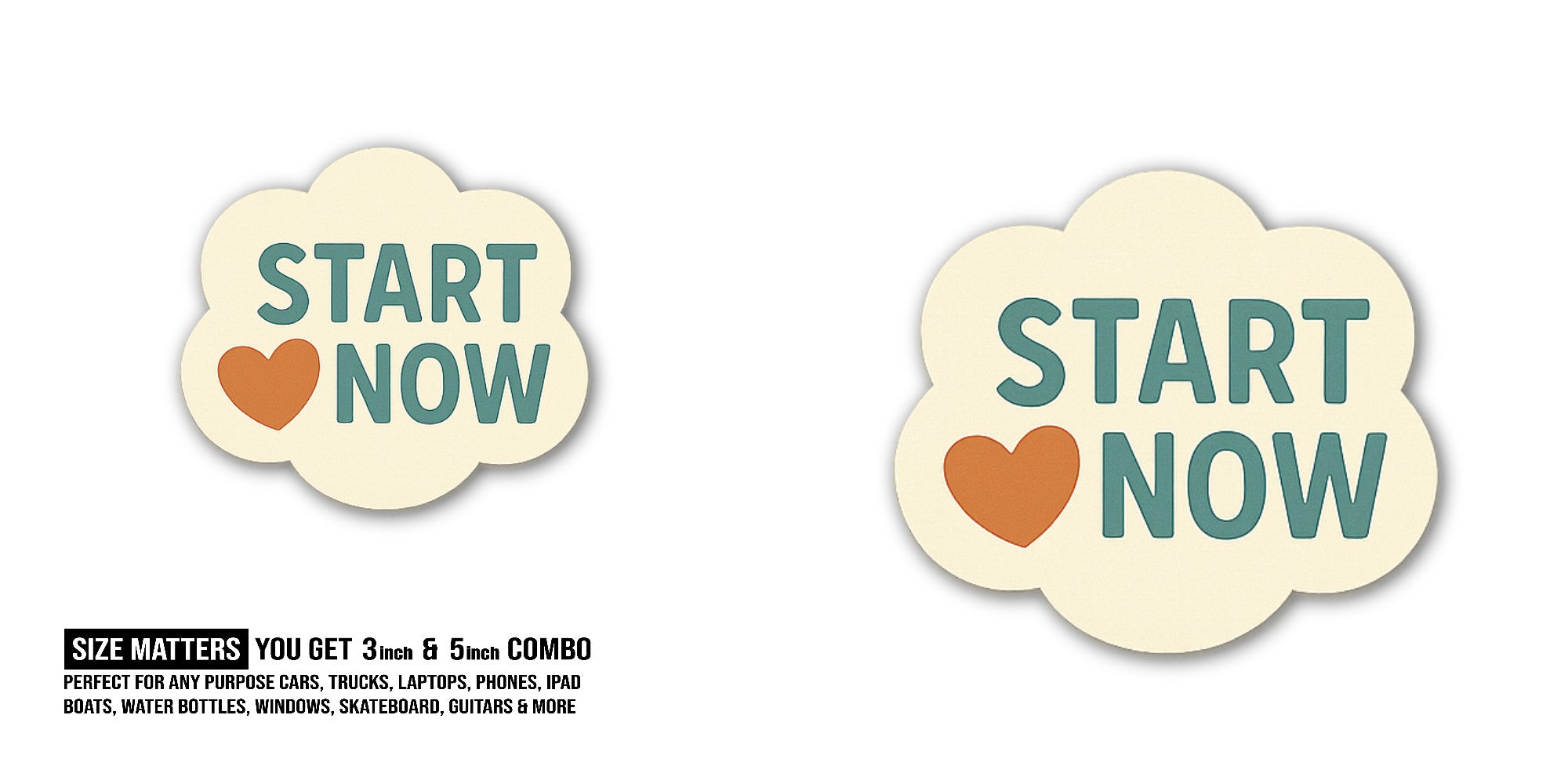 Cute Start Love Now Sticker, Waterproof Vinyl Decal Sticker Indoor Or Outdoor 2 (Pieces) 3" and 5"