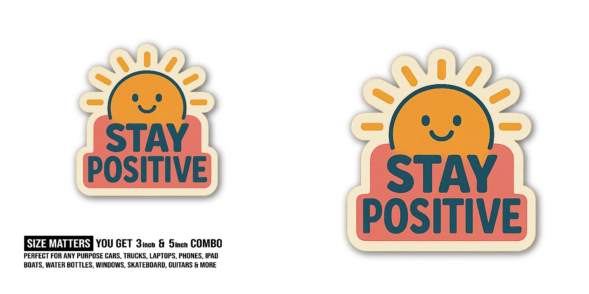Beautiful Stay Positive Sticker, Waterproof Vinyl Decal Sticker Indoor Or Outdoor 2 (Pieces) 3" and 5"