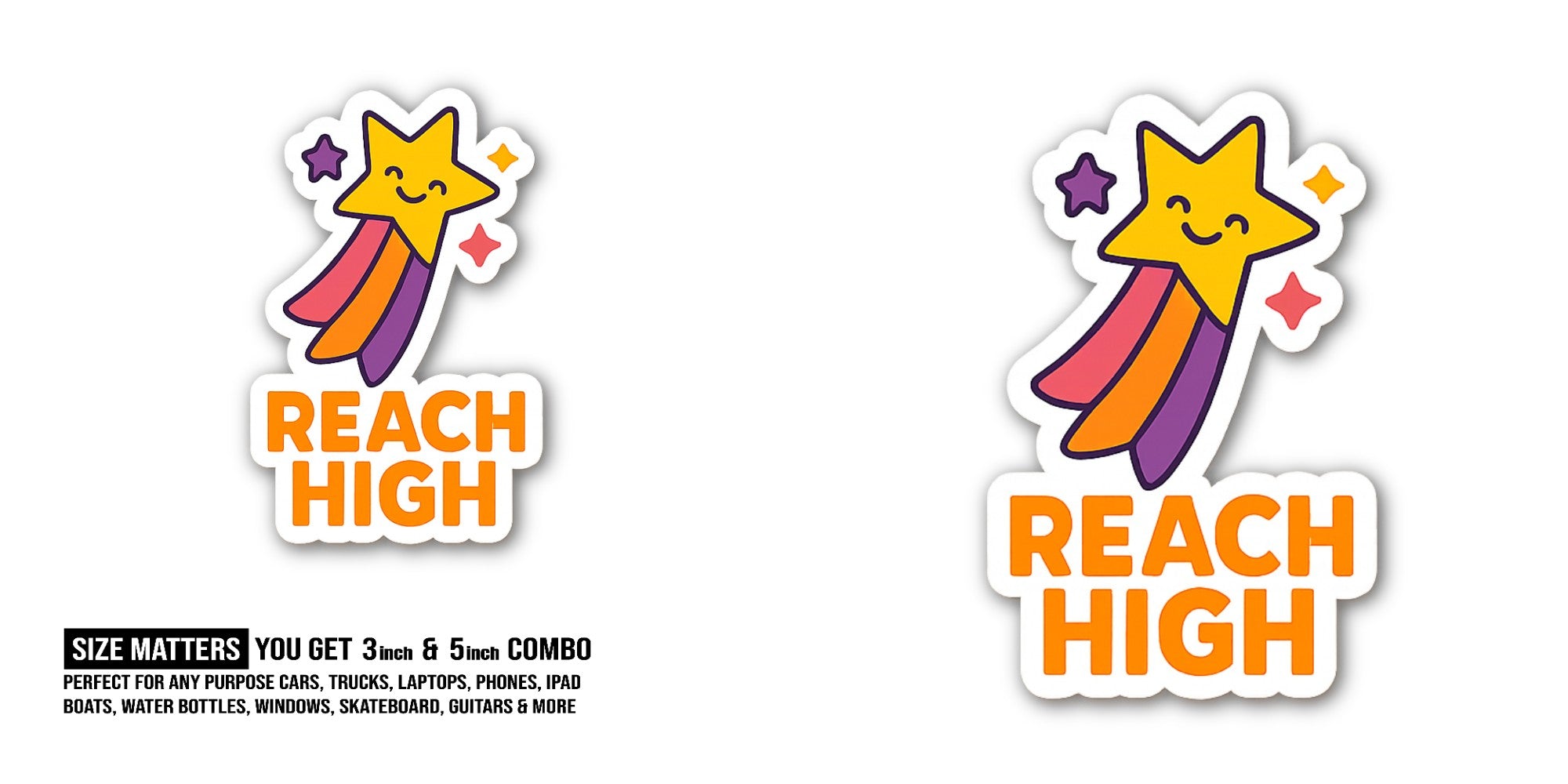 REACH HIGH & Cute Star Sticker, Waterproof Vinyl Decal Sticker Indoor Or Outdoor 2 (Pieces) 3" and 5"
