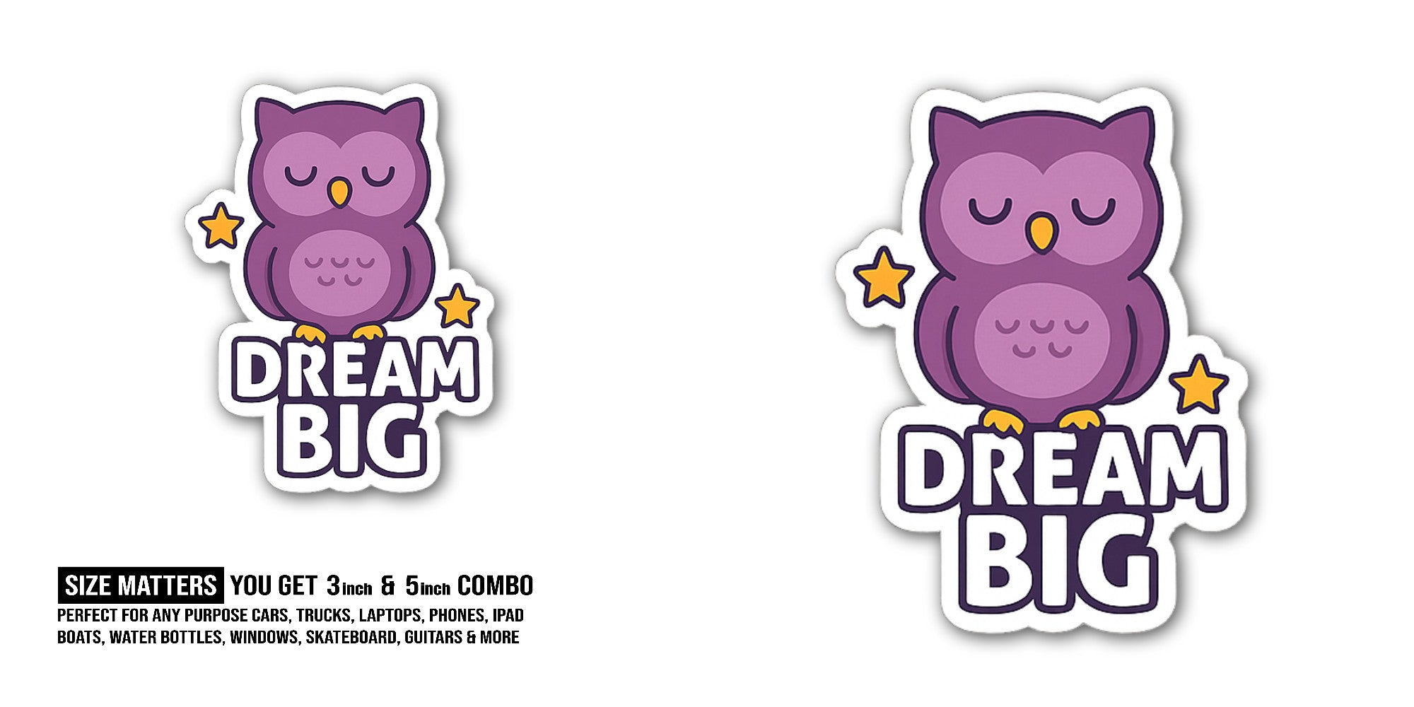 DREAM BIG OWL Sticker, Waterproof Vinyl Decal Sticker Indoor Or Outdoor 2 (Pieces) 3" and 5"