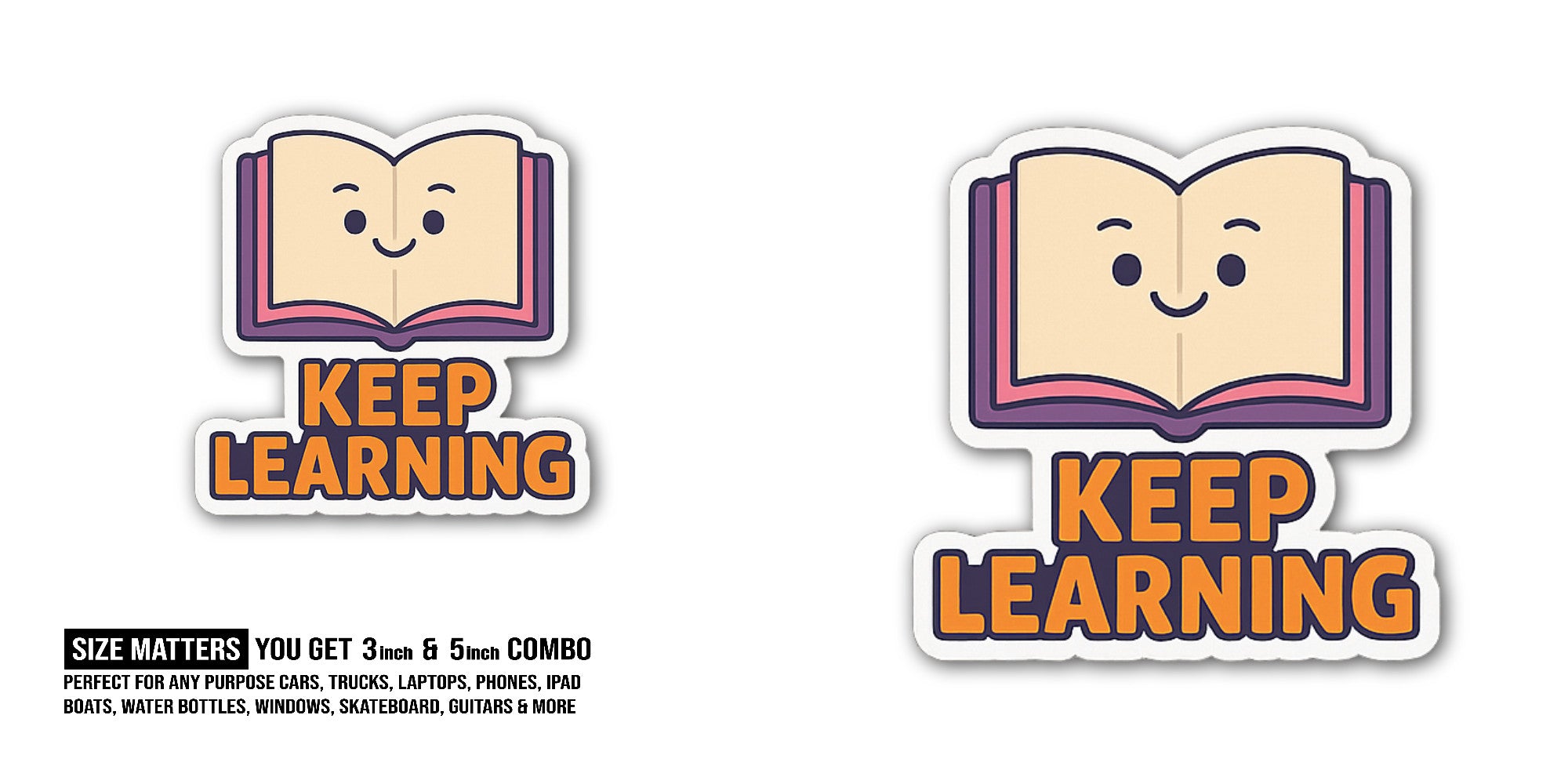 KEEP LEARNING Sticker, Waterproof Vinyl Decal Sticker Indoor Or Outdoor 2 (Pieces) 3" and 5"