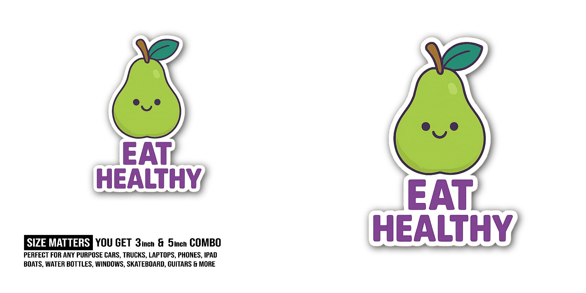 EAT HEALTHY Sticker, Waterproof Vinyl Decal Sticker Indoor Or Outdoor 2 (Pieces) 3" and 5"
