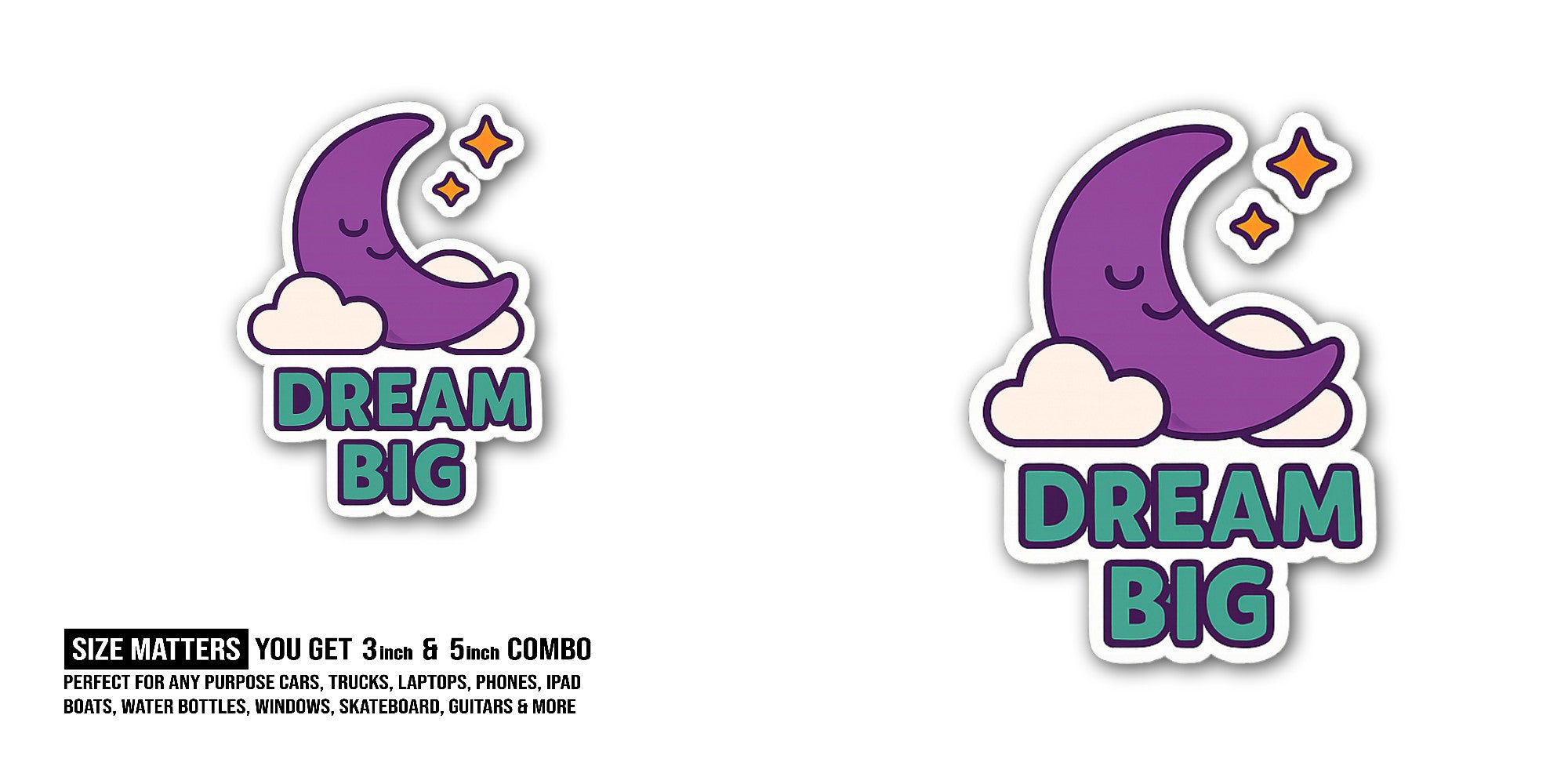 DREAM BIG Sleep Sticker, Waterproof Vinyl Decal Sticker Indoor Or Outdoor 2 (Pieces) 3" and 5"