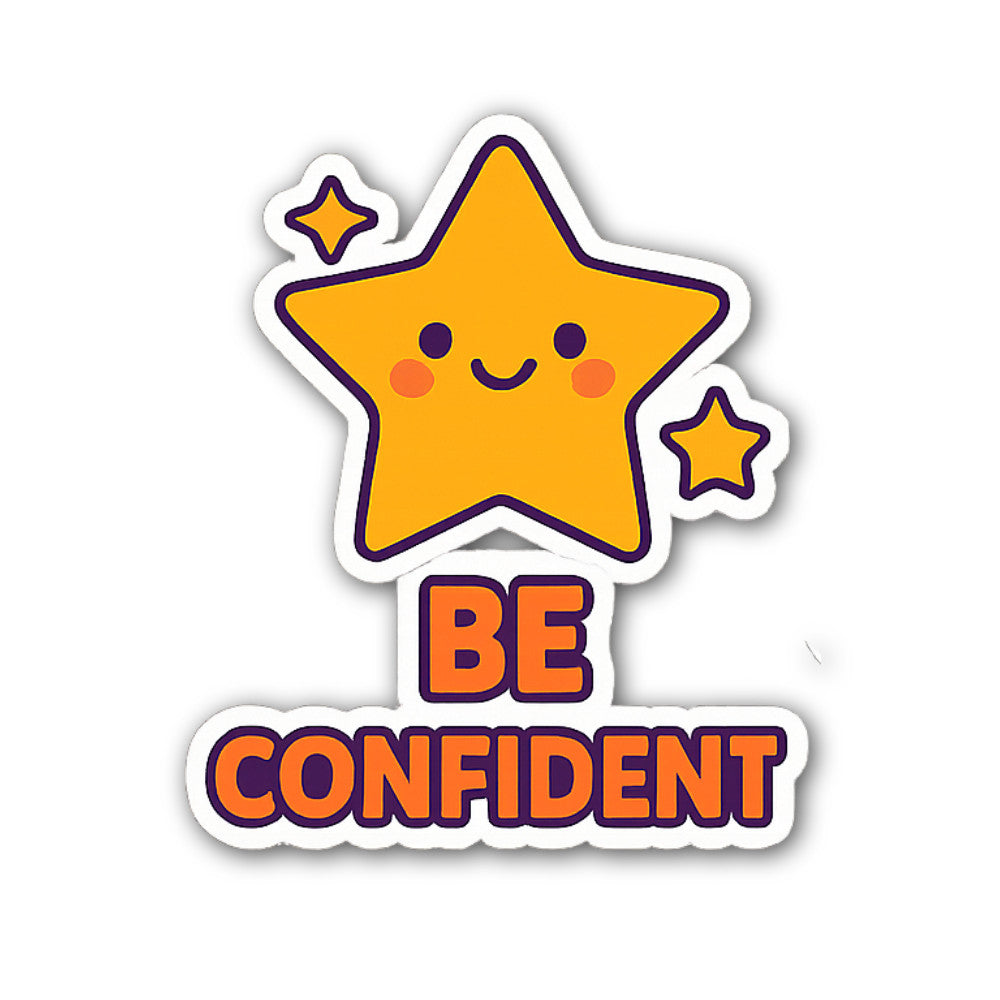 BE CONFIDENT Sticker, Waterproof Vinyl Decal Sticker Indoor Or Outdoor 2 (Pieces) 3" and 5"