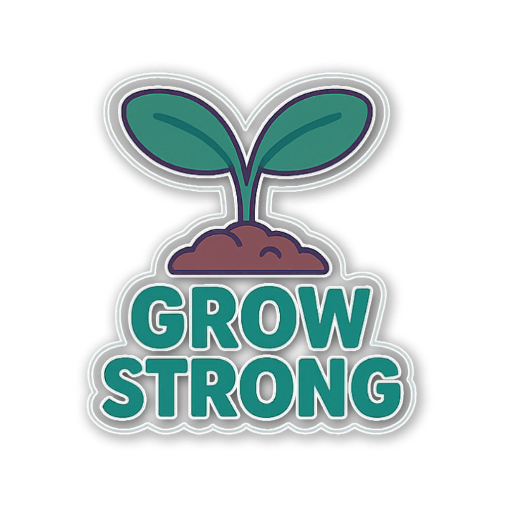 GROW STRONG Sticker, Waterproof Vinyl Decal Sticker Indoor Or Outdoor 2 (Pieces) 3" and 5"