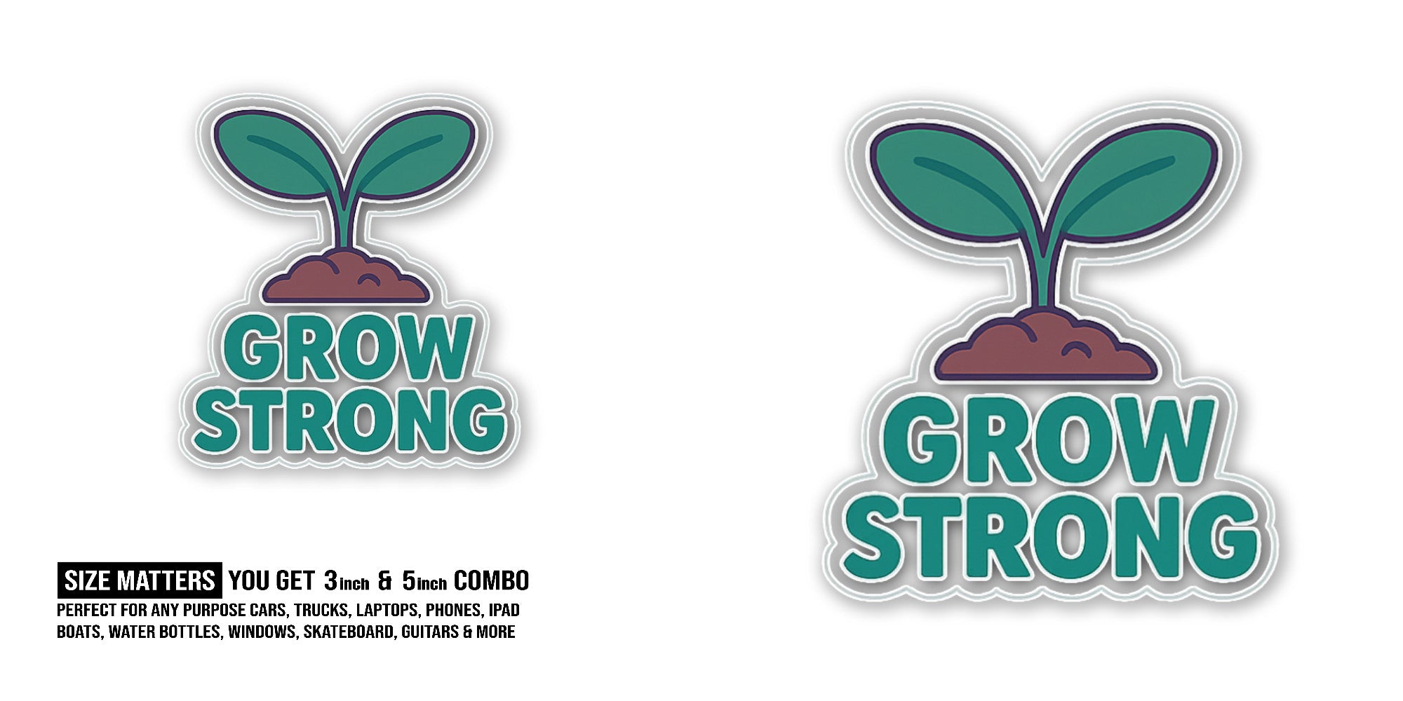 GROW STRONG Sticker, Waterproof Vinyl Decal Sticker Indoor Or Outdoor 2 (Pieces) 3" and 5"