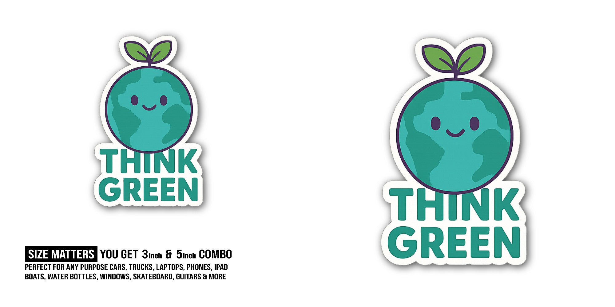 THINK GREEN Sticker, Waterproof Vinyl Decal Sticker Indoor Or Outdoor 2 (Pieces) 3" and 5"