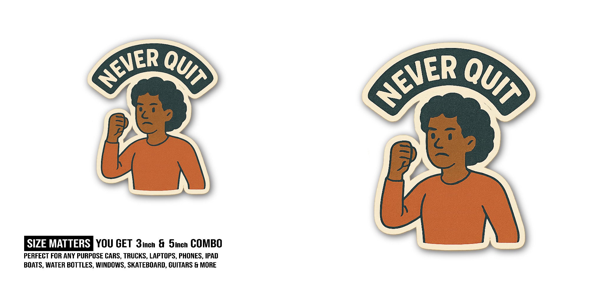 NEVER QUIT Sticker, Waterproof Vinyl Decal Sticker Indoor Or Outdoor 2 (Pieces) 3" and 5"