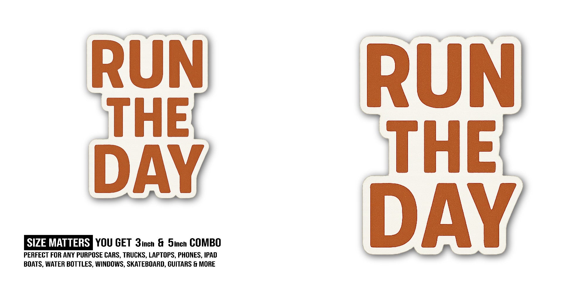 RUN THE DAY Sticker, Waterproof Vinyl Decal Sticker Indoor Or Outdoor 2 (Pieces) 3" and 5"