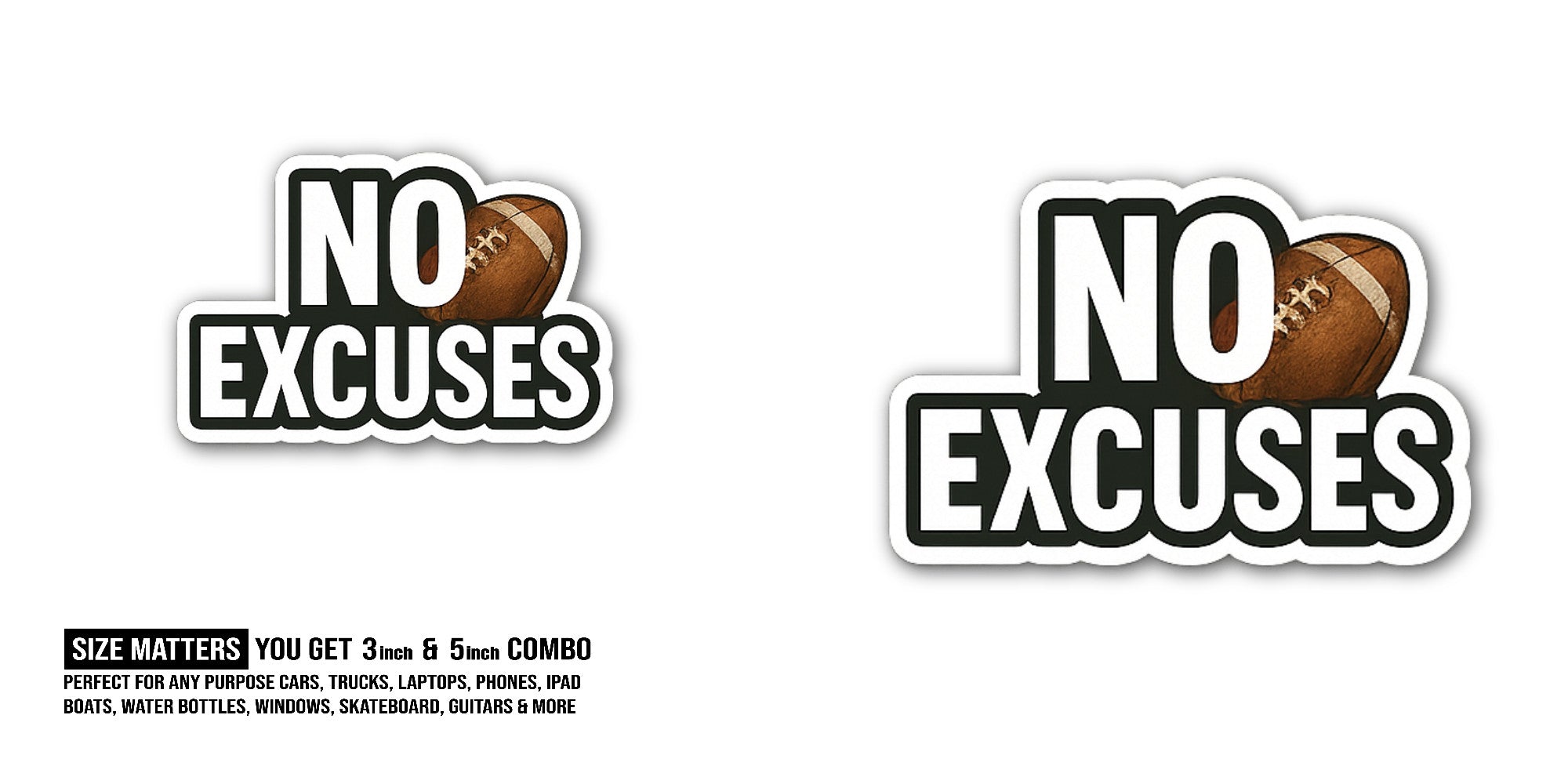 ON EXCUSES & RUGBY BALL Sticker, Waterproof Vinyl Decal Sticker Indoor Or Outdoor 2 (Pieces) 3" and 5"