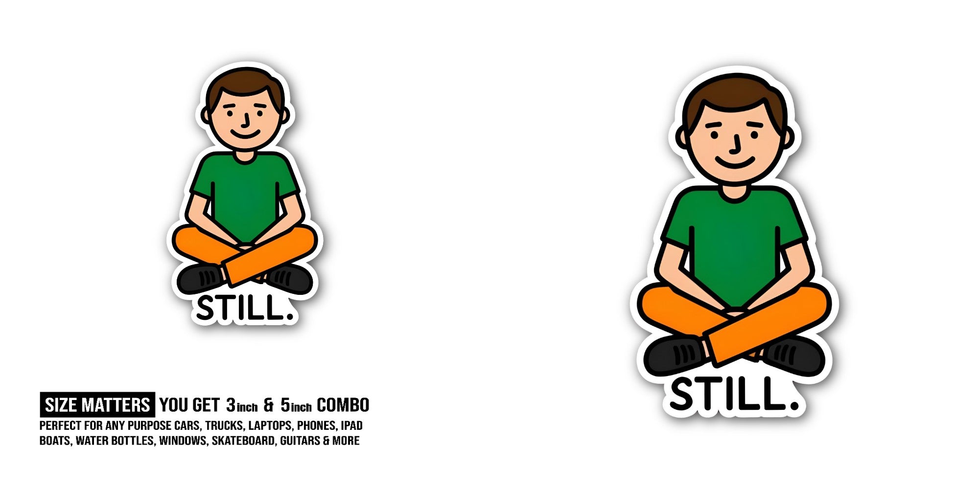 STILL Little Boy Sticker, Waterproof Vinyl Decal Sticker Indoor Or Outdoor 2 (Pieces) 3" and 5" (Copy)