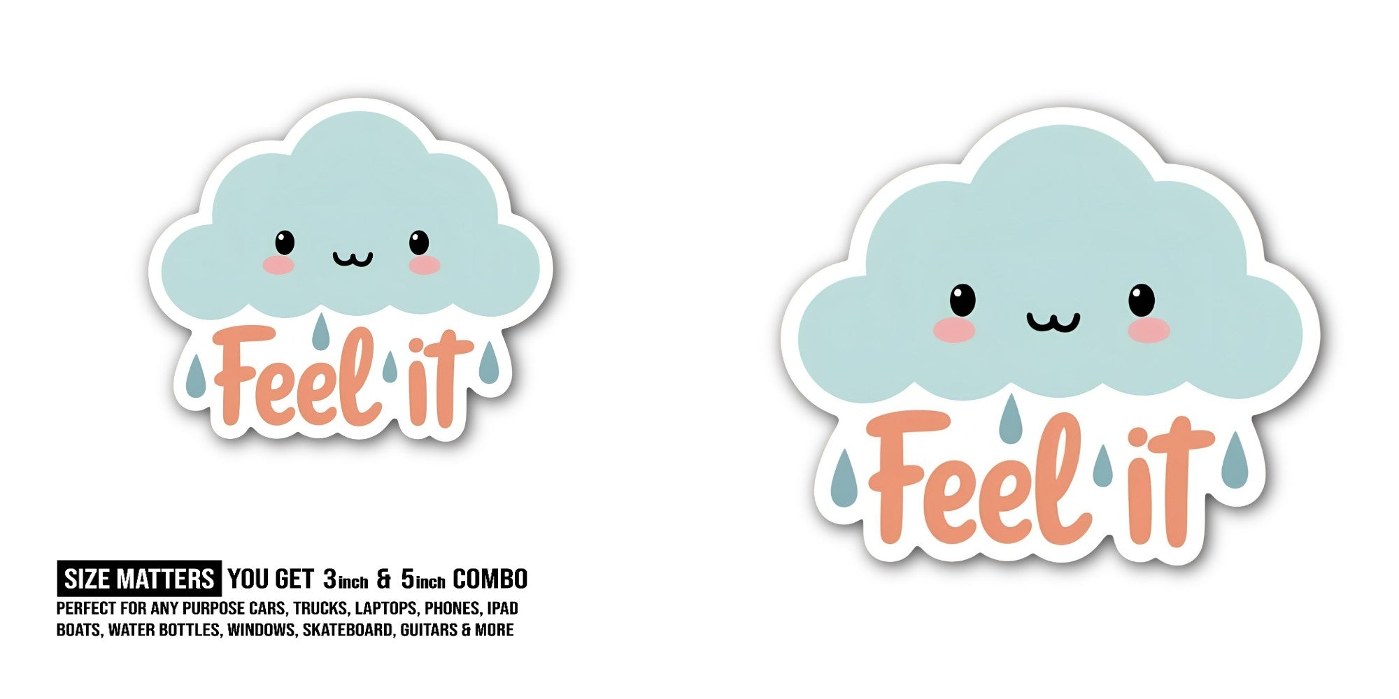 Feel it & Cute Cloud Sticker, Waterproof Vinyl Decal Sticker Indoor Or Outdoor 2 (Pieces) 3" and 5"