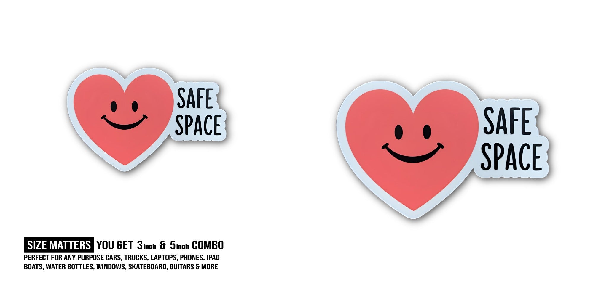 SAFE SPACE Cute Heart  Sticker, Waterproof Vinyl Decal Sticker Indoor Or Outdoor 2 (Pieces) 3" and 5"