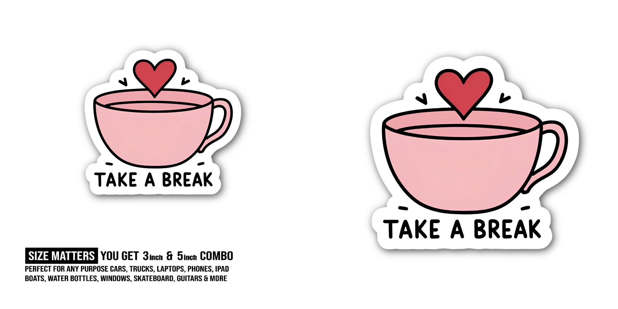 TAKE A BREAK With Coffee Sticker, Waterproof Vinyl Decal Sticker Indoor Or Outdoor 2 (Pieces) 3" and 5"