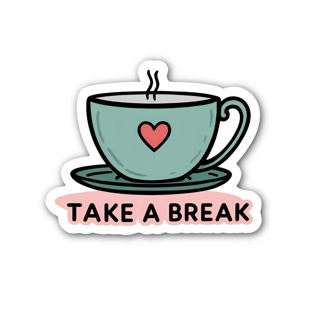 TAKE A BREAK Sticker, Waterproof Vinyl Decal Sticker Indoor Or Outdoor 2 (Pieces) 3" and 5"