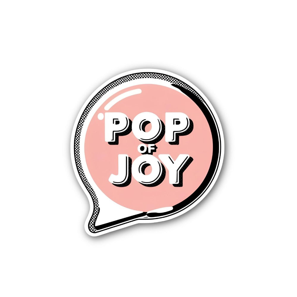 Pop Of Joy  Sticker, Waterproof Vinyl Decal Sticker Indoor Or Outdoor 2 (Pieces) 3" and 5"