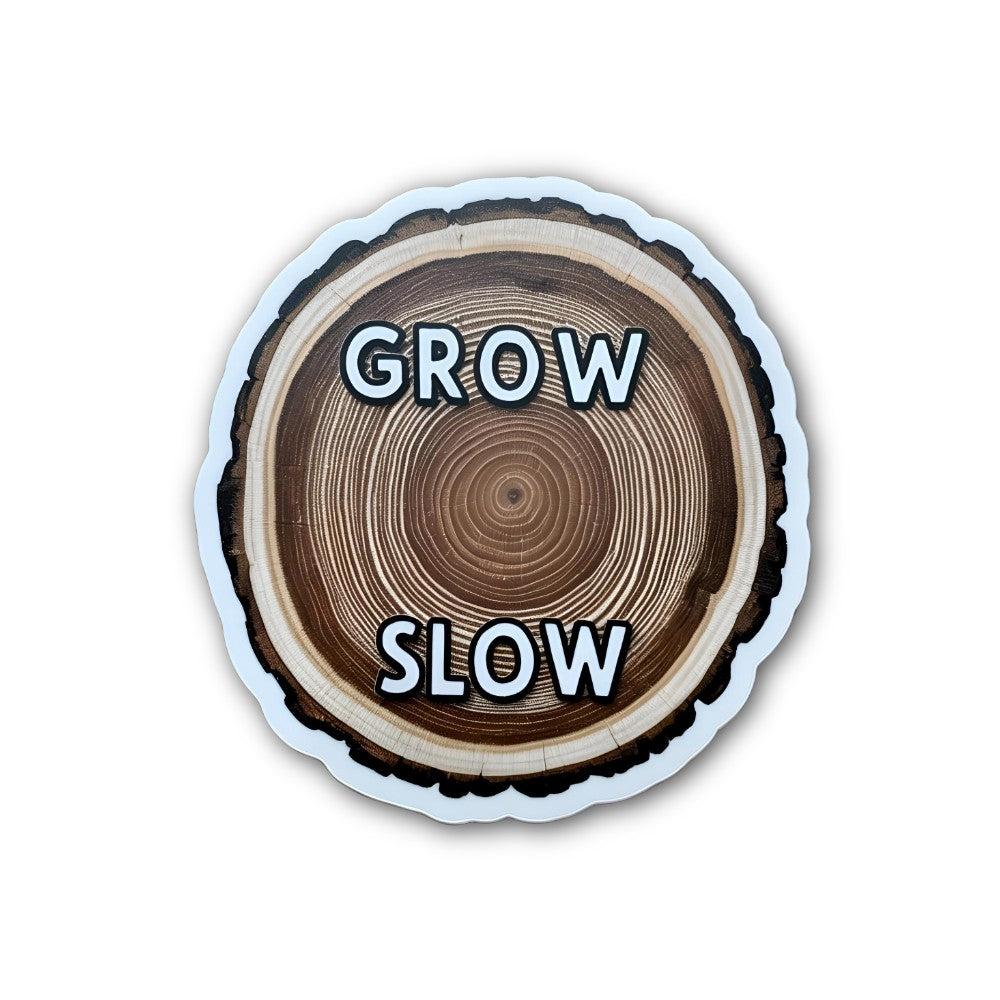 GROW SLOW Sticker, Waterproof Vinyl Decal Sticker Indoor Or Outdoor 2 (Pieces) 3" and 5"
