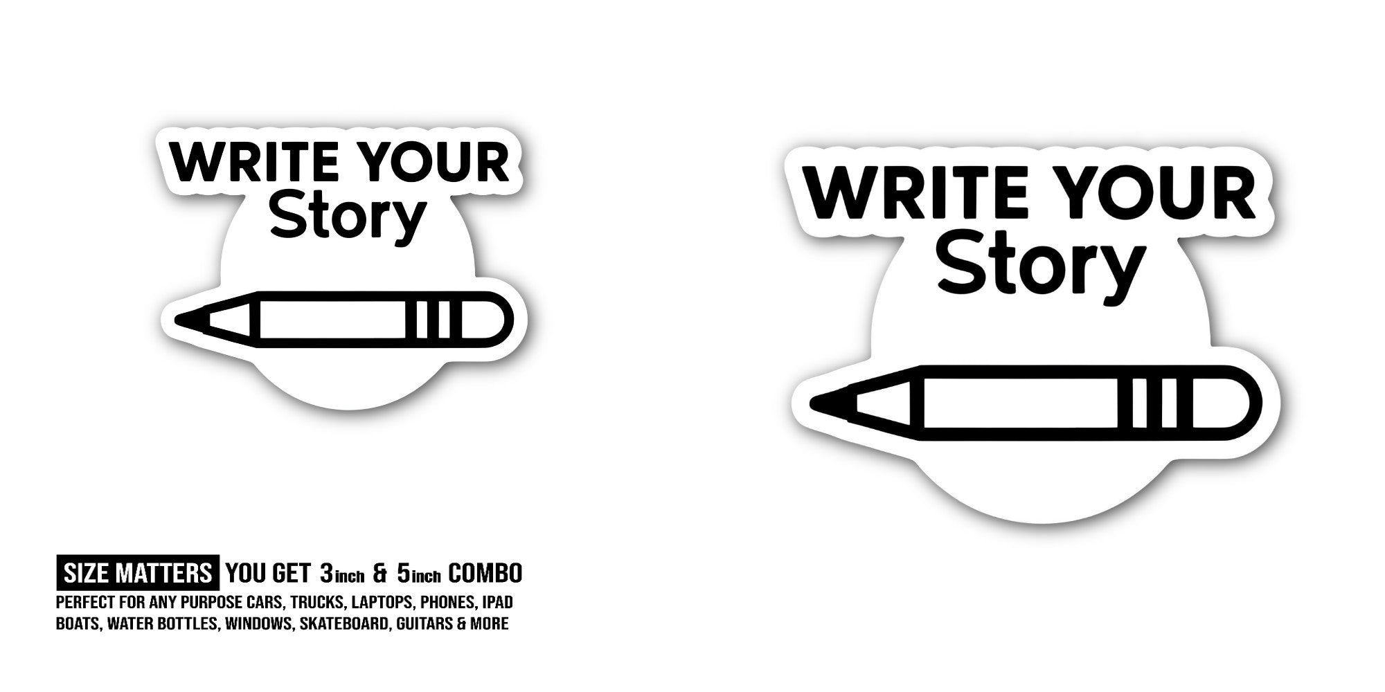 WRITE YOUR STORY & PENCIL Sticker, Waterproof Vinyl Decal Sticker Indoor Or Outdoor 2 (Pieces) 3" and 5"