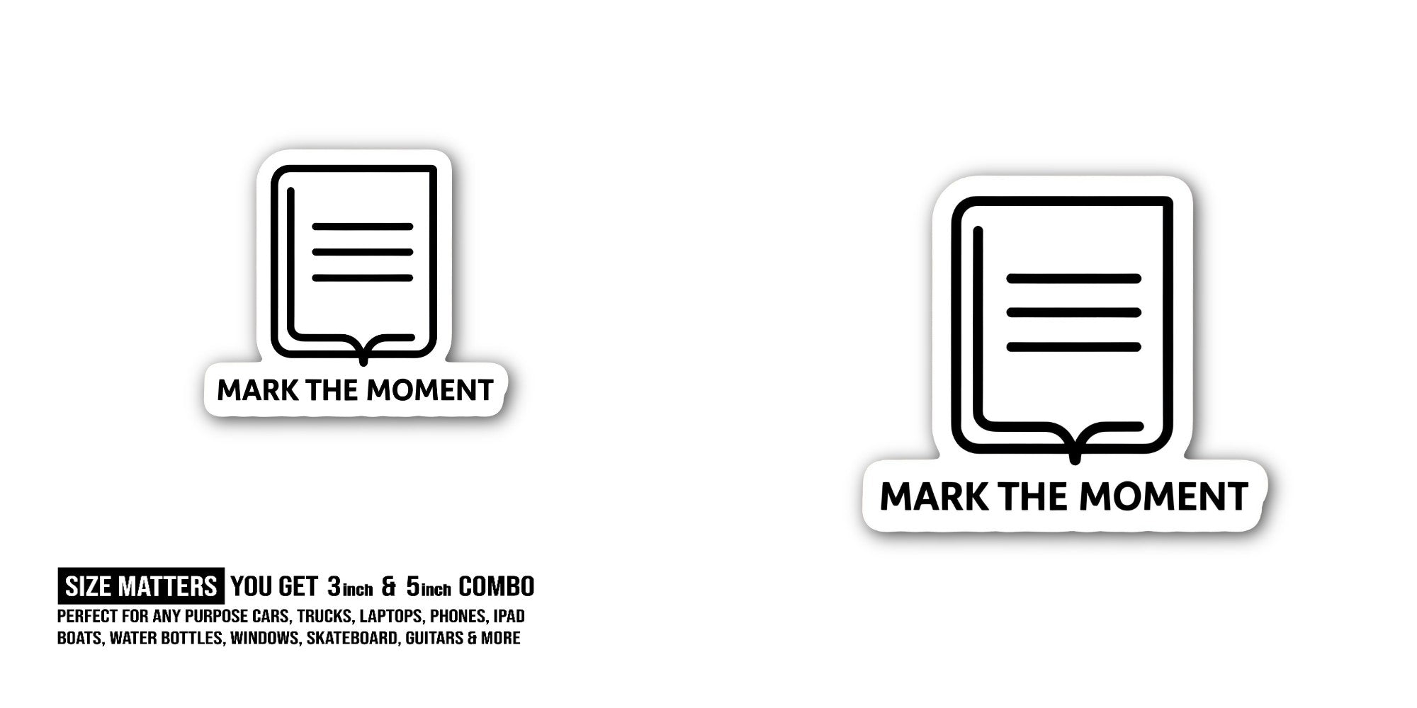 MARK THE MOMENT Sticker, Waterproof Vinyl Decal Sticker Indoor Or Outdoor 2 (Pieces) 3" and 5"