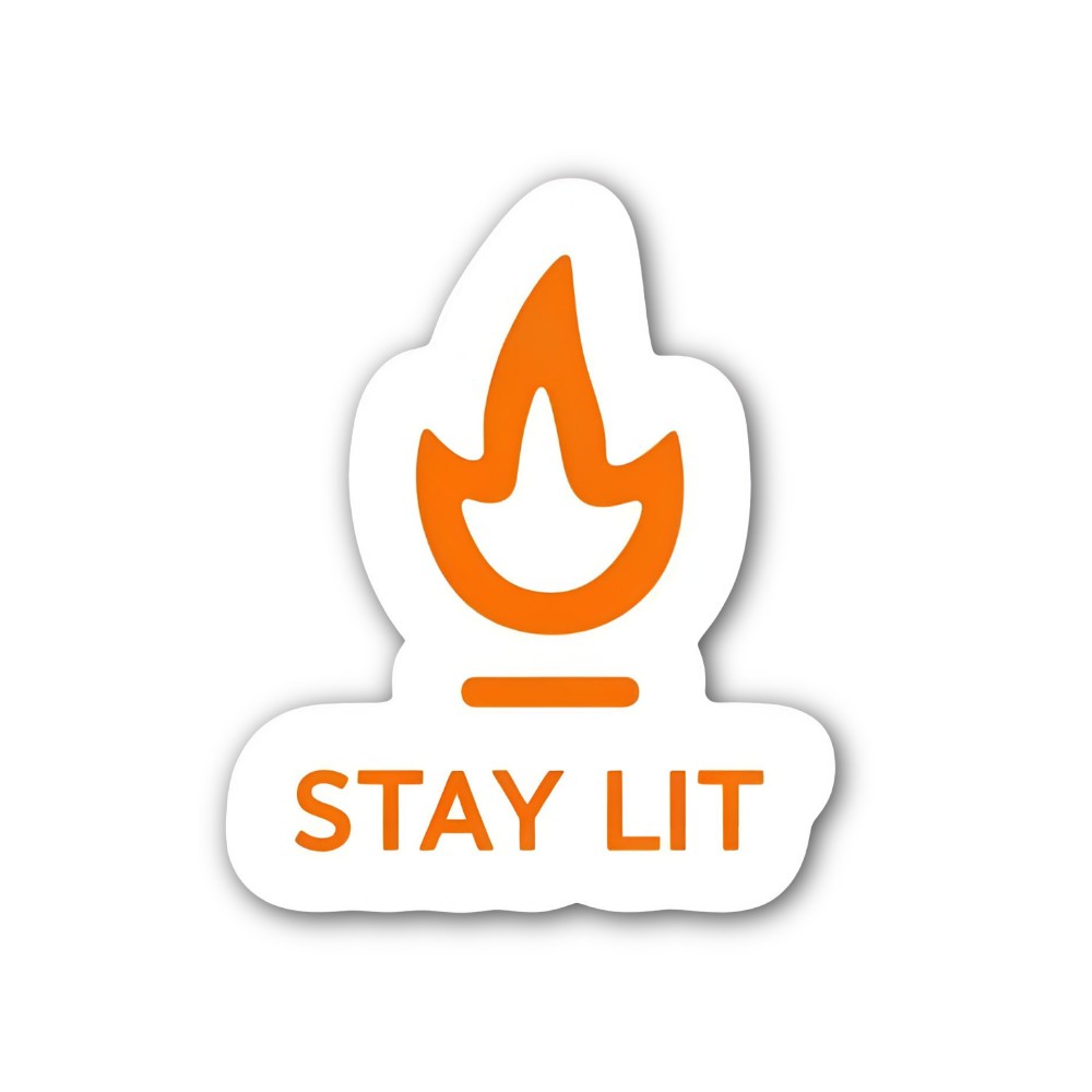 Stay Lit Sticker, Waterproof Vinyl Decal Sticker Indoor Or Outdoor 2 (Pieces) 3" and 5"