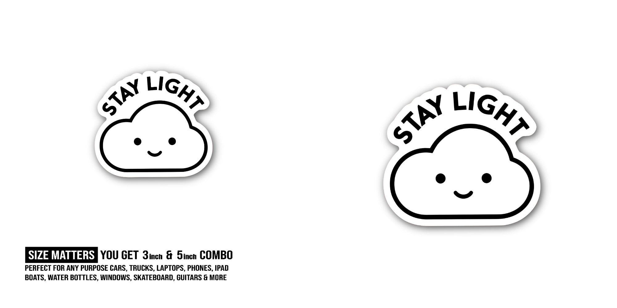 STAY LIGHT & cloud face Sticker, Waterproof Vinyl Decal Sticker Indoor Or Outdoor 2 (Pieces) 3" and 5"