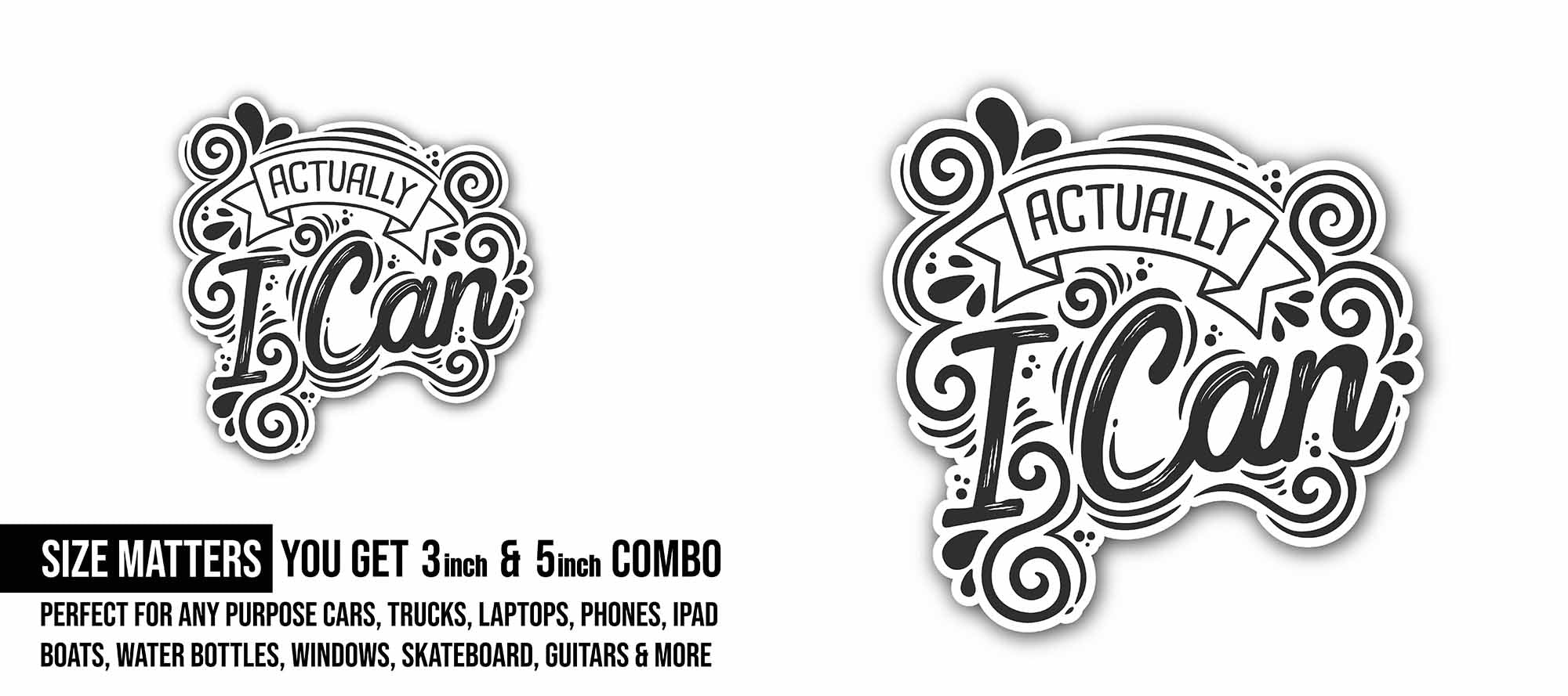 Actually I can Sticker, Waterproof Vinyl Decal Sticker Indoor Or Outdoor 2 (Pieces) 3" and 5"