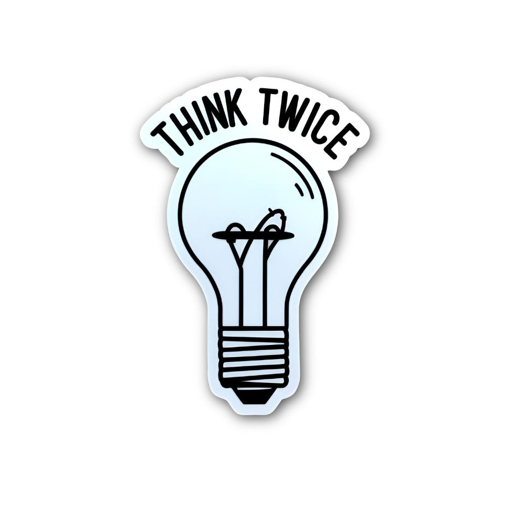 THINK TWICE Sticker, Waterproof Vinyl Decal Sticker Indoor Or Outdoor 2 (Pieces) 3" and 5"