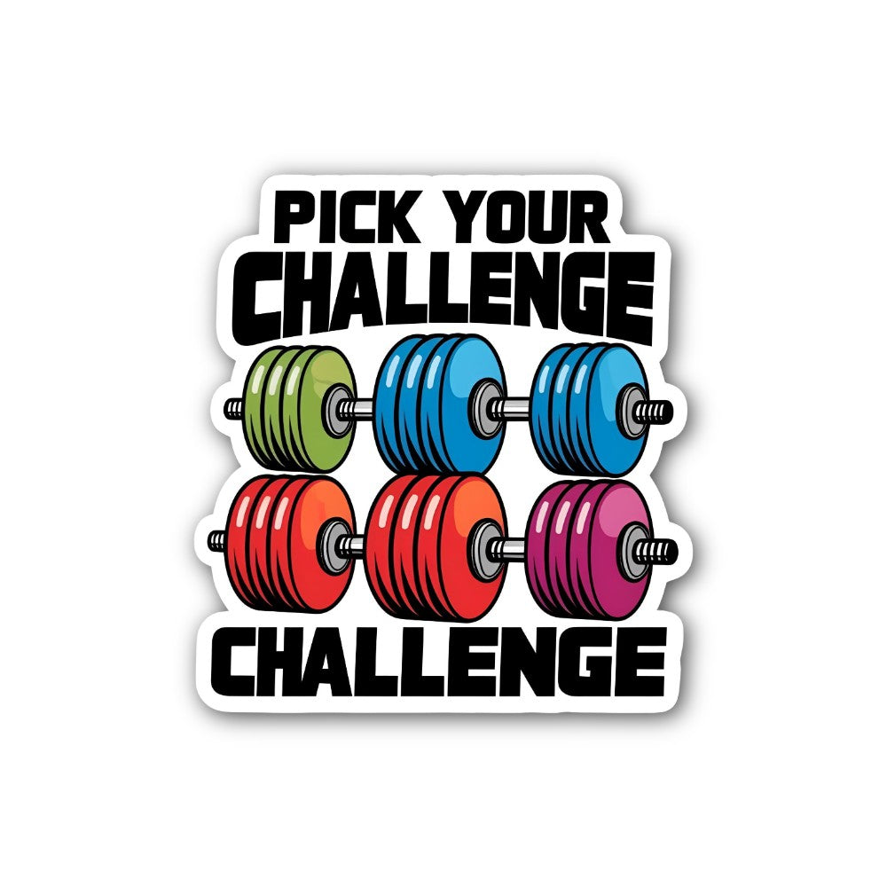 PICK YOUR CHALLENGE Sticker, Waterproof Vinyl Decal Sticker Indoor Or Outdoor 2 (Pieces) 3" and 5"