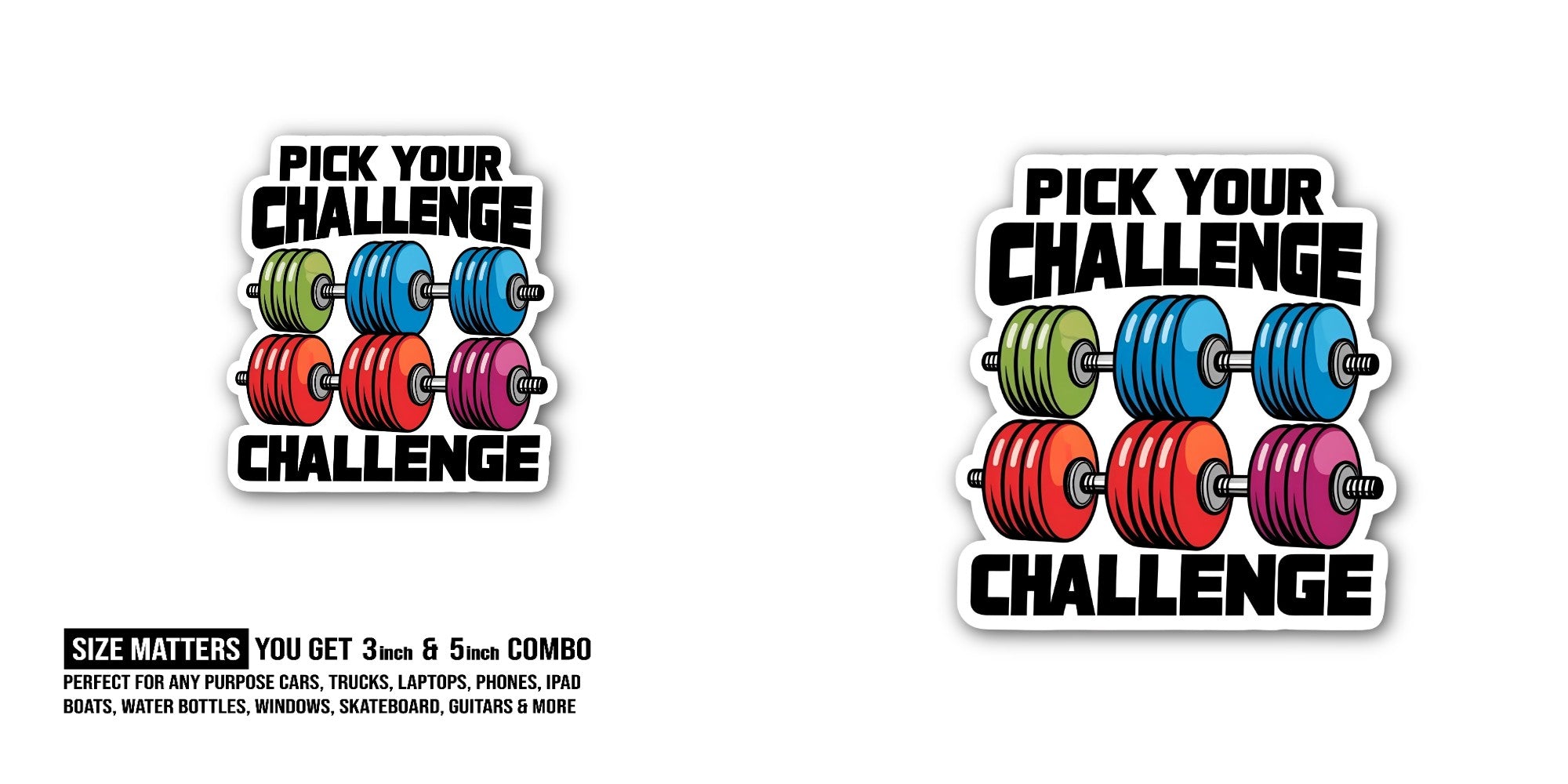 PICK YOUR CHALLENGE Sticker, Waterproof Vinyl Decal Sticker Indoor Or Outdoor 2 (Pieces) 3" and 5"