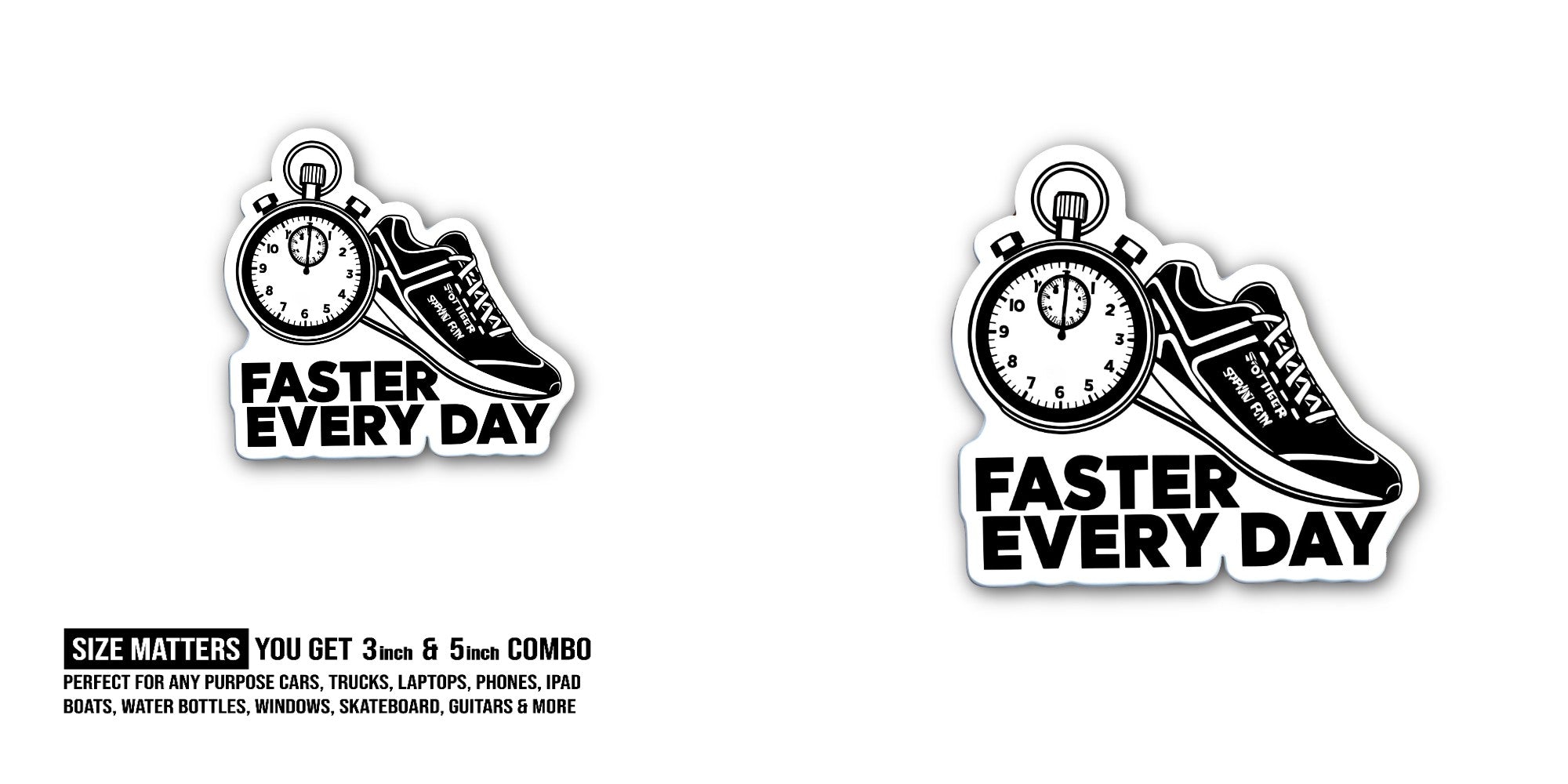 FASTER EVERY DAY Sticker, Waterproof Vinyl Decal Sticker Indoor Or Outdoor 2 (Pieces) 3" and 5"