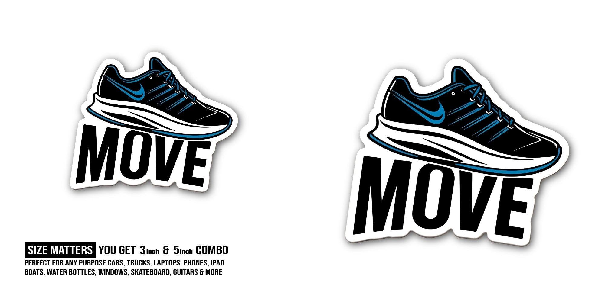 MOVE To Sports Shoes Sticker, Waterproof Vinyl Decal Sticker Indoor Or Outdoor 2 (Pieces) 3" and 5"