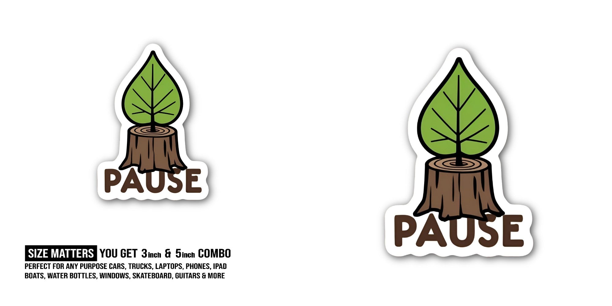 PAUSE Cute Tree Stump Sticker, Waterproof Vinyl Decal Sticker Indoor Or Outdoor 2 (Pieces) 3" and 5"