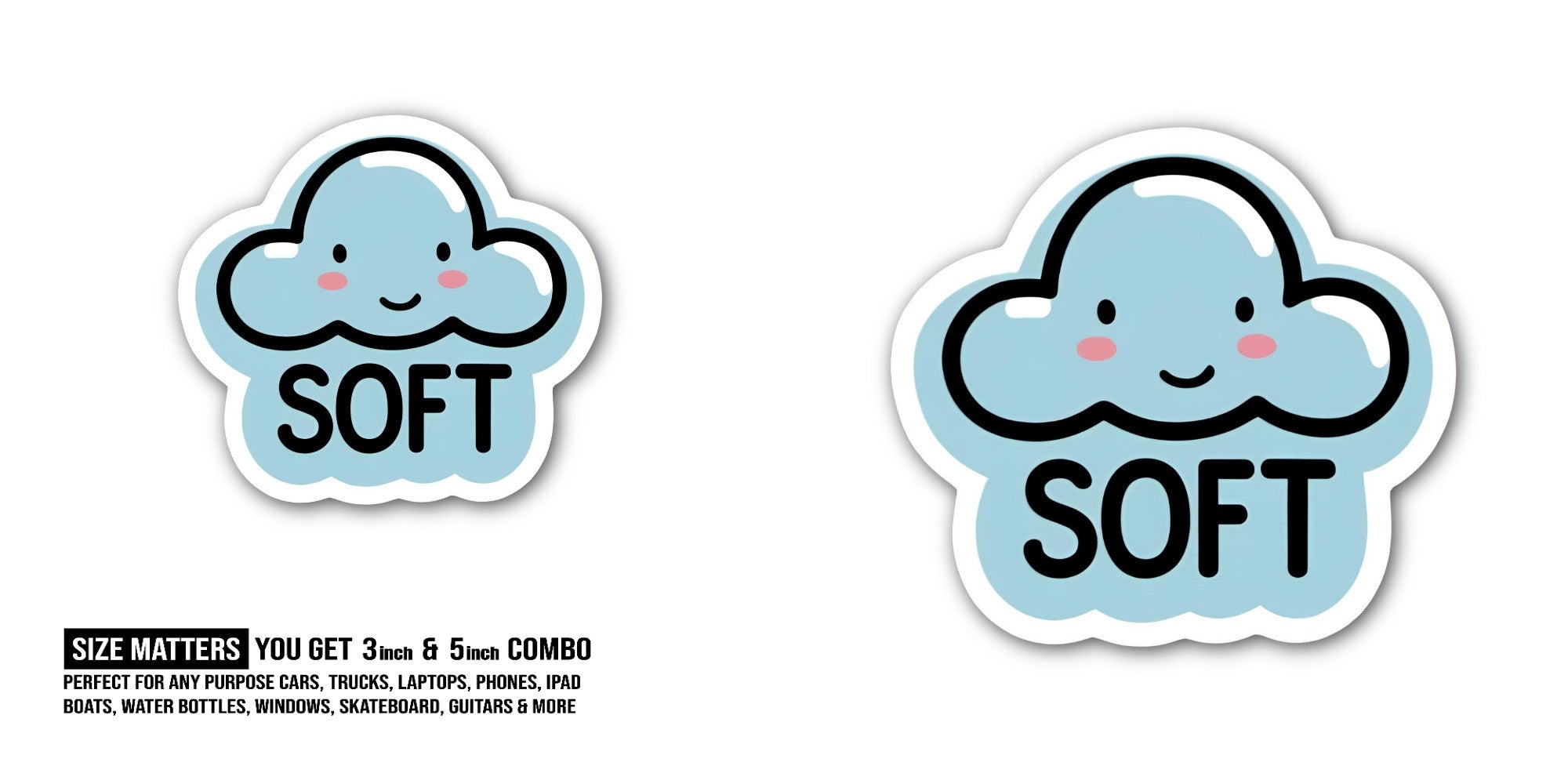 SOFT Happy Cloud Sticker, Waterproof Vinyl Decal Sticker Indoor Or Outdoor 2 (Pieces) 3" and 5"