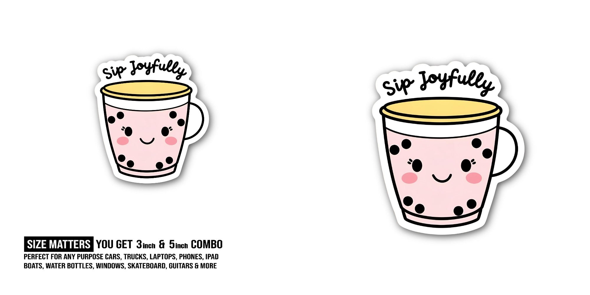 Cute Pink Sip Joyfully Sticker, Waterproof Vinyl Decal Sticker Indoor Or Outdoor 2 (Pieces) 3" and 5"