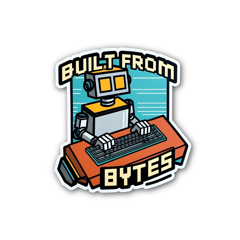 BUILT FR0M BYTES Sticker, Waterproof Vinyl Decal Sticker Indoor Or Outdoor 2 (Pieces) 3" and 5"