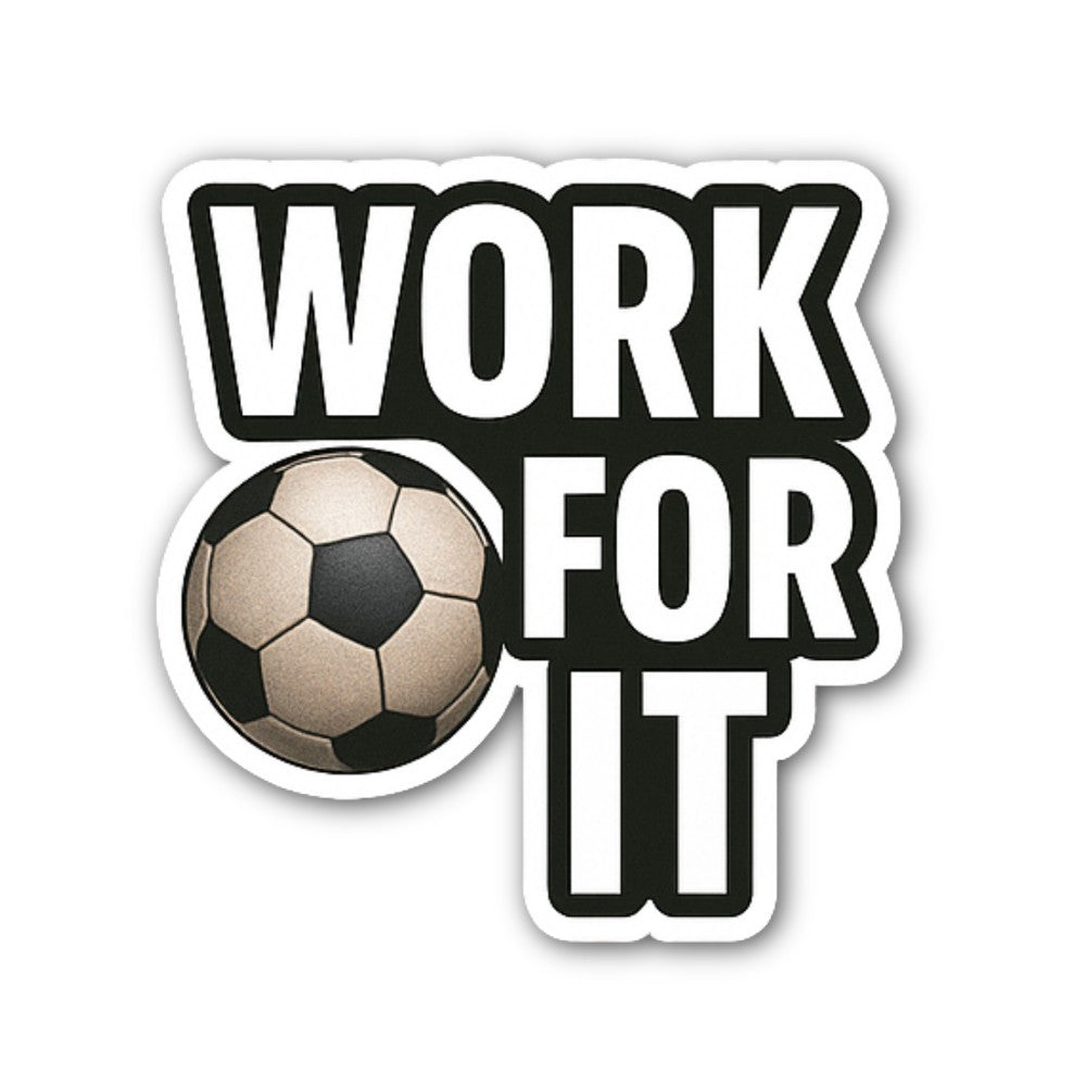 WORK FOR IT Football Sticker, Waterproof Vinyl Decal Sticker Indoor Or Outdoor 2 (Pieces) 3" and 5"