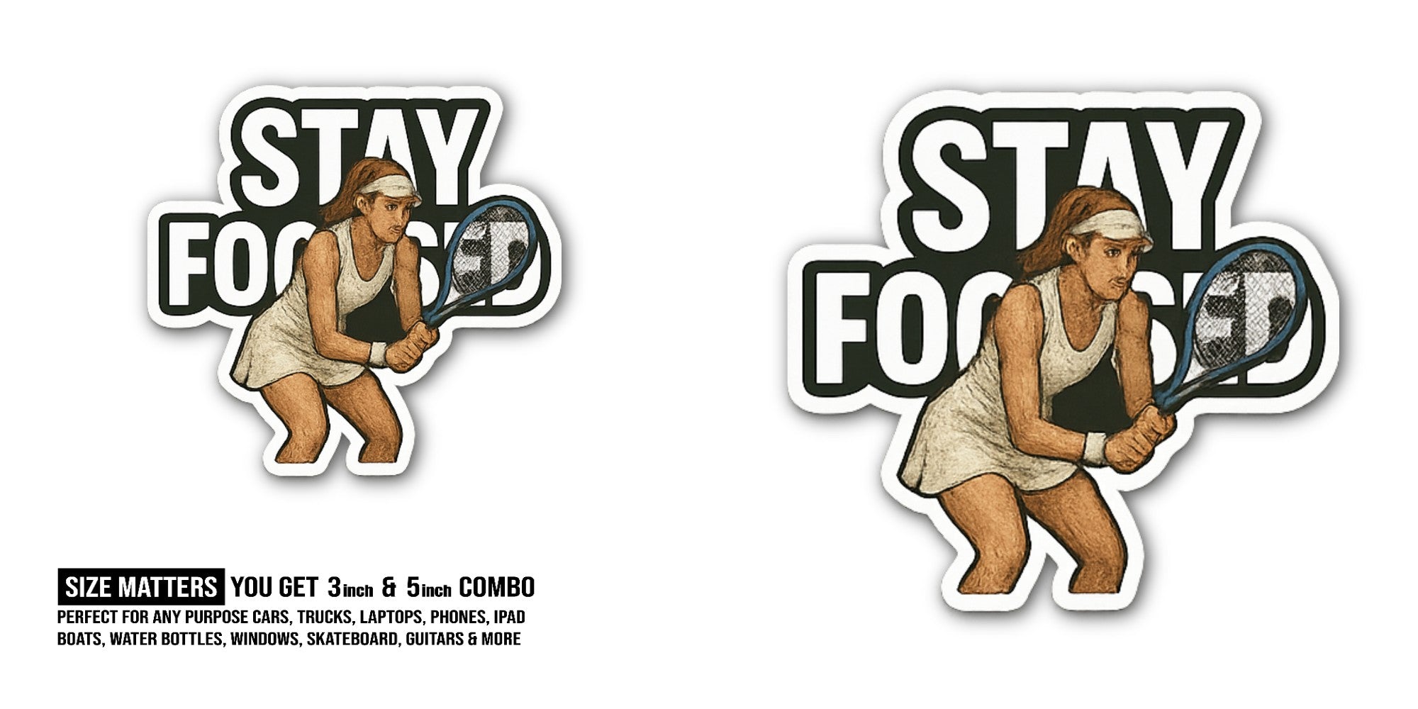 STAY Focused Tennis Player Sticker, Waterproof Vinyl Decal Sticker Indoor Or Outdoor 2 (Pieces) 3" and 5"