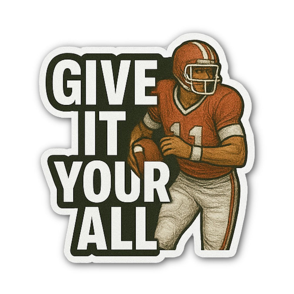 GIVE IT YOUR ALL Focus Sticker, Waterproof Vinyl Decal Sticker Indoor Or Outdoor 2 (Pieces) 3" and 5"