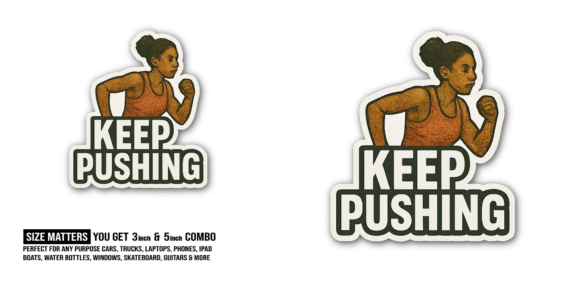 KEEP PUSHING Runing Woman Sticker, Waterproof Vinyl Decal Sticker Indoor Or Outdoor 2 (Pieces) 3" and 5"