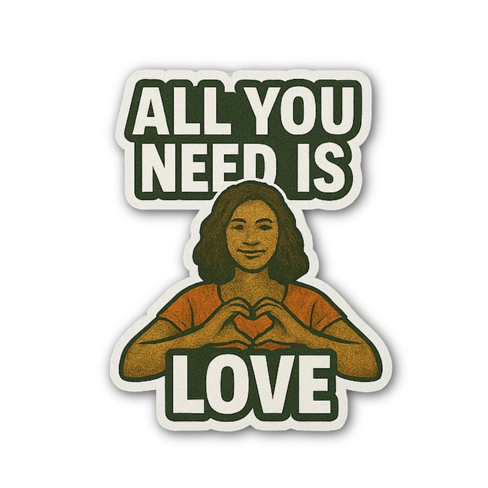 All You Need IS Love  Sticker, Waterproof Vinyl Decal Sticker Indoor Or Outdoor 2 (Pieces) 3" and 5"