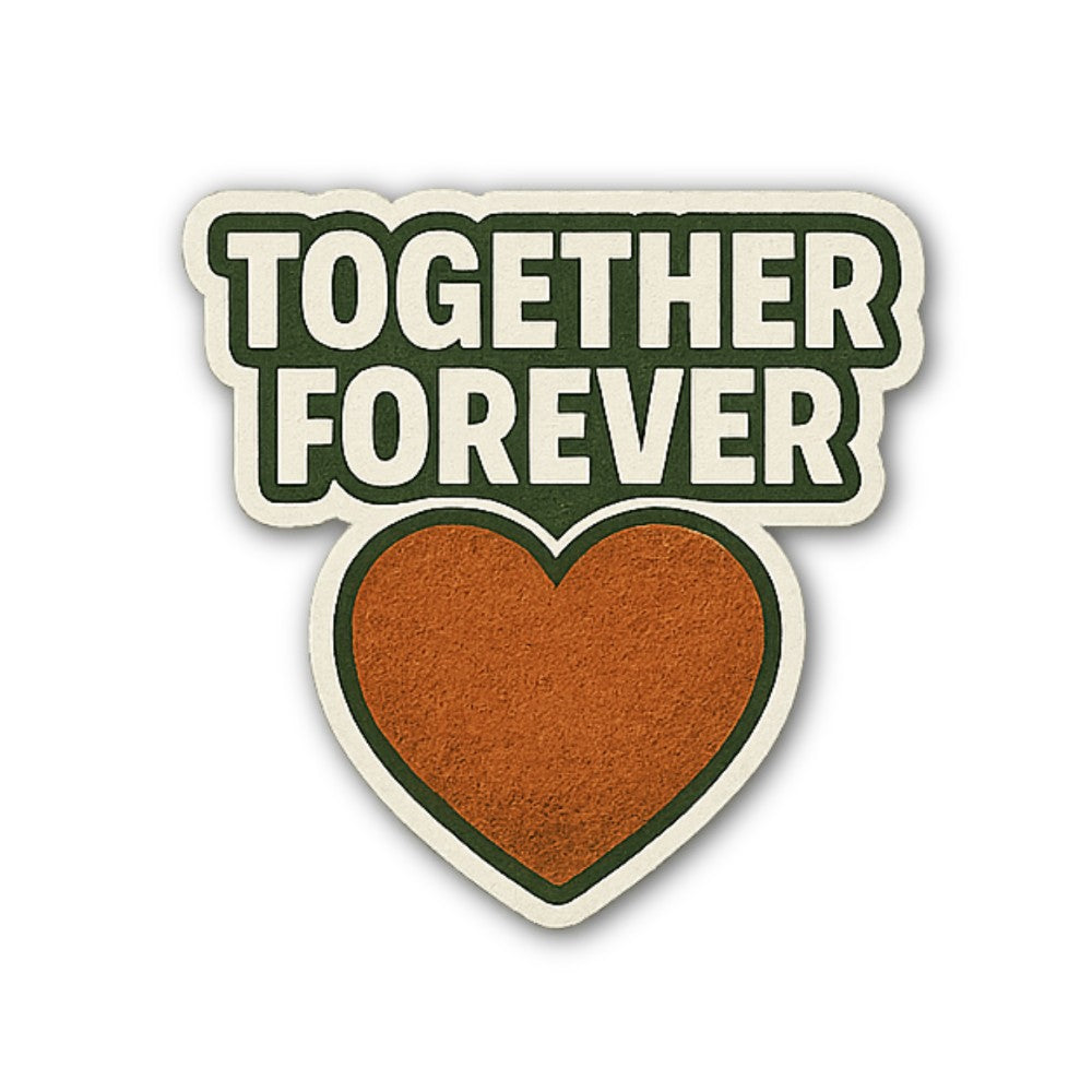 Togther forever Sticker, Waterproof Vinyl Decal Sticker Indoor Or Outdoor 2 (Pieces) 3" and 5"