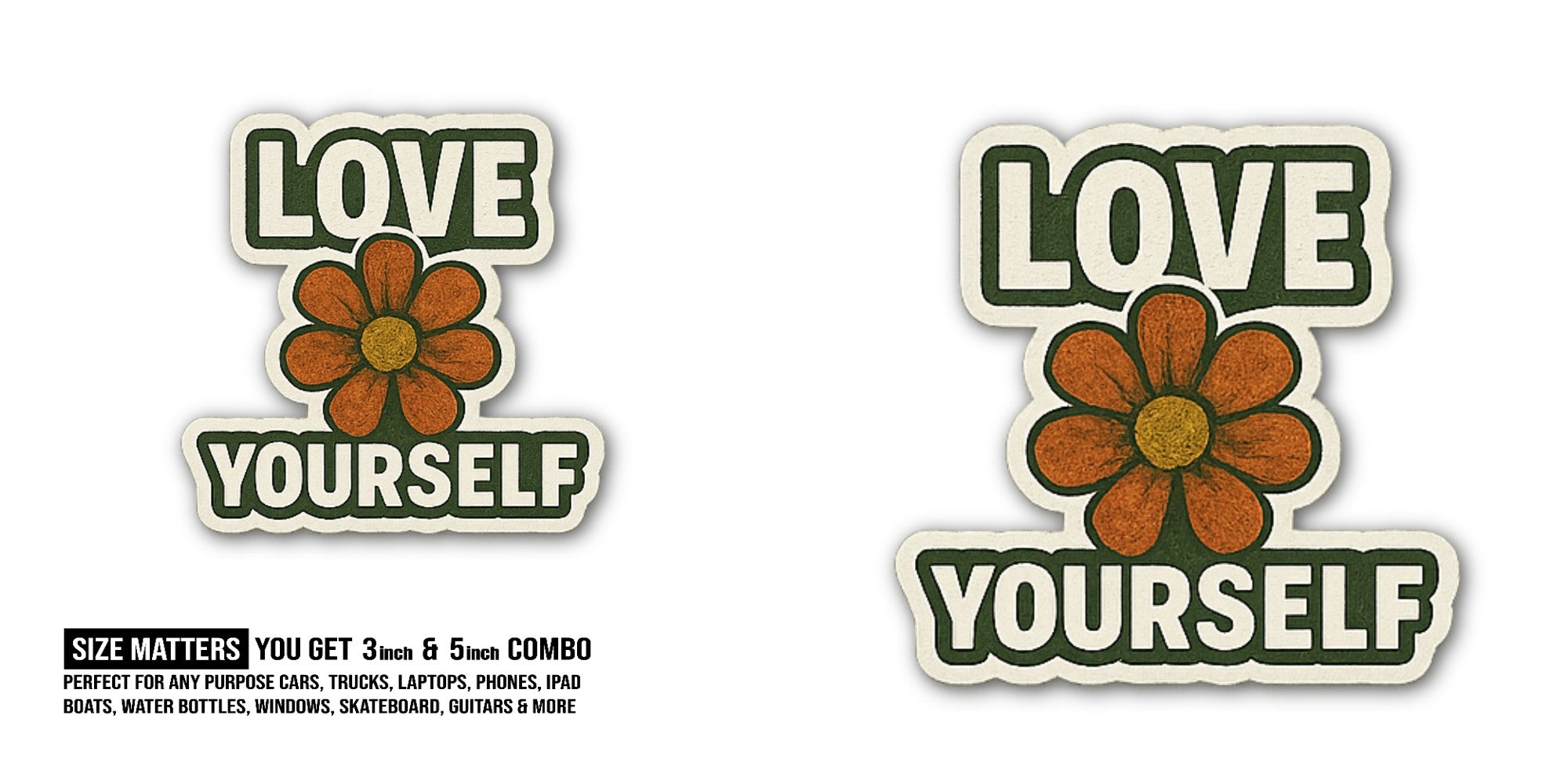 Love Yourself Folwer Sticker, Waterproof Vinyl Decal Sticker Indoor Or Outdoor 2 (Pieces) 3" and 5"