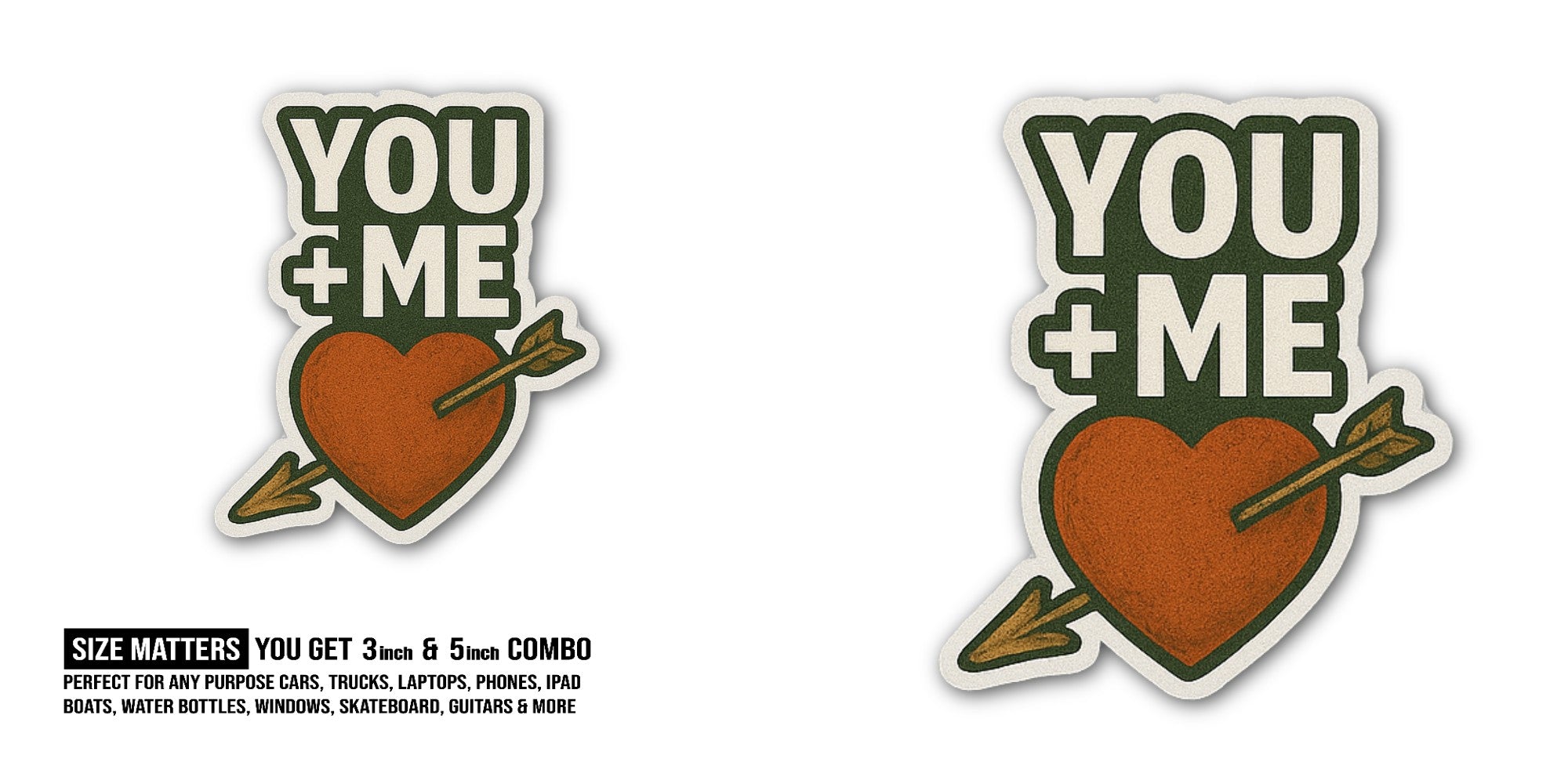 You+Me Sticker, Waterproof Vinyl Decal Sticker Indoor Or Outdoor 2 (Pieces) 3" and 5"