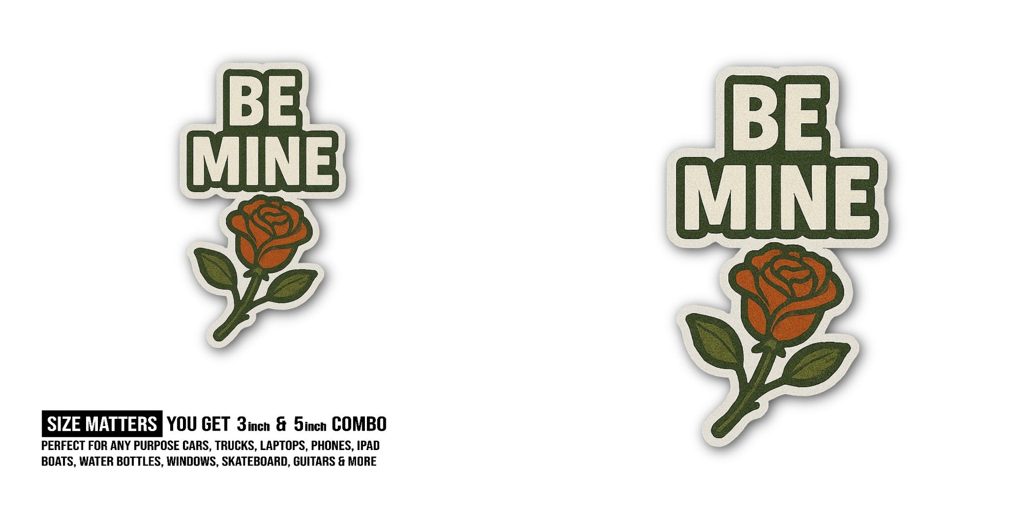 Be Mine Rose Flowre Sticker, Waterproof Vinyl Decal Sticker Indoor Or Outdoor 2 (Pieces) 3" and 5"