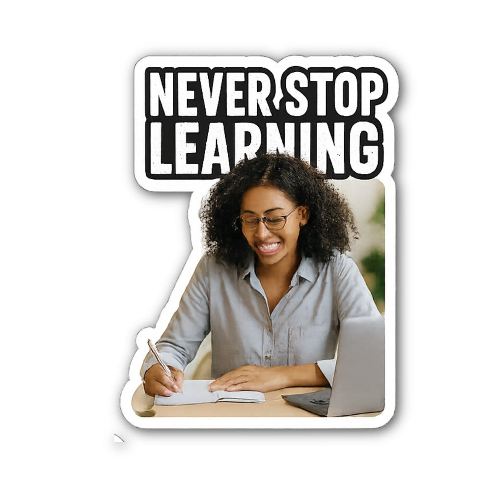 NEVER STOP LEARNING Sticker, Waterproof Vinyl Decal Sticker Indoor Or Outdoor 2 (Pieces) 3" and 5"