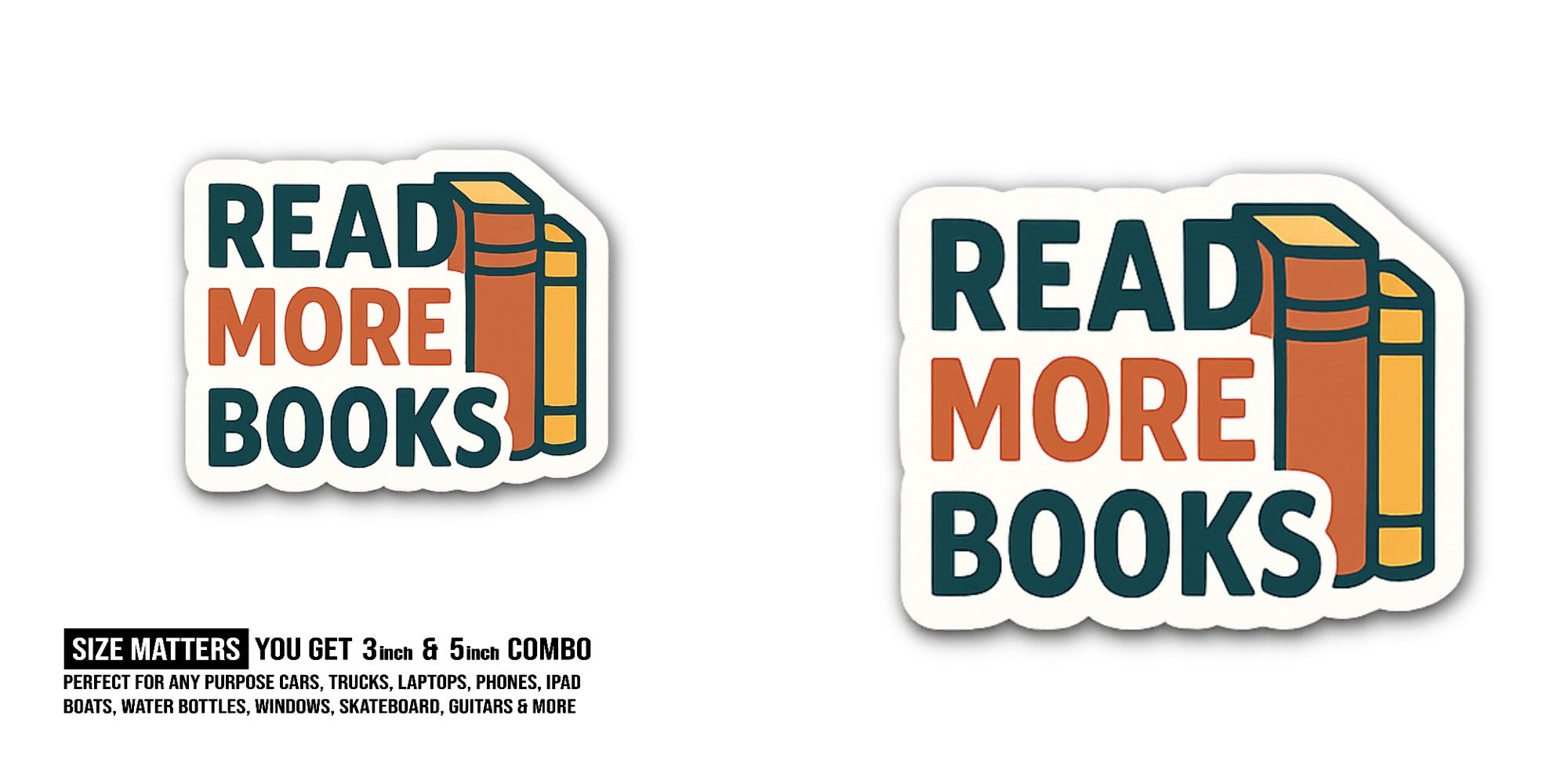READ MORE BOOKS Sticker, Waterproof Vinyl Decal Sticker Indoor Or Outdoor 2 (Pieces) 3" and 5"