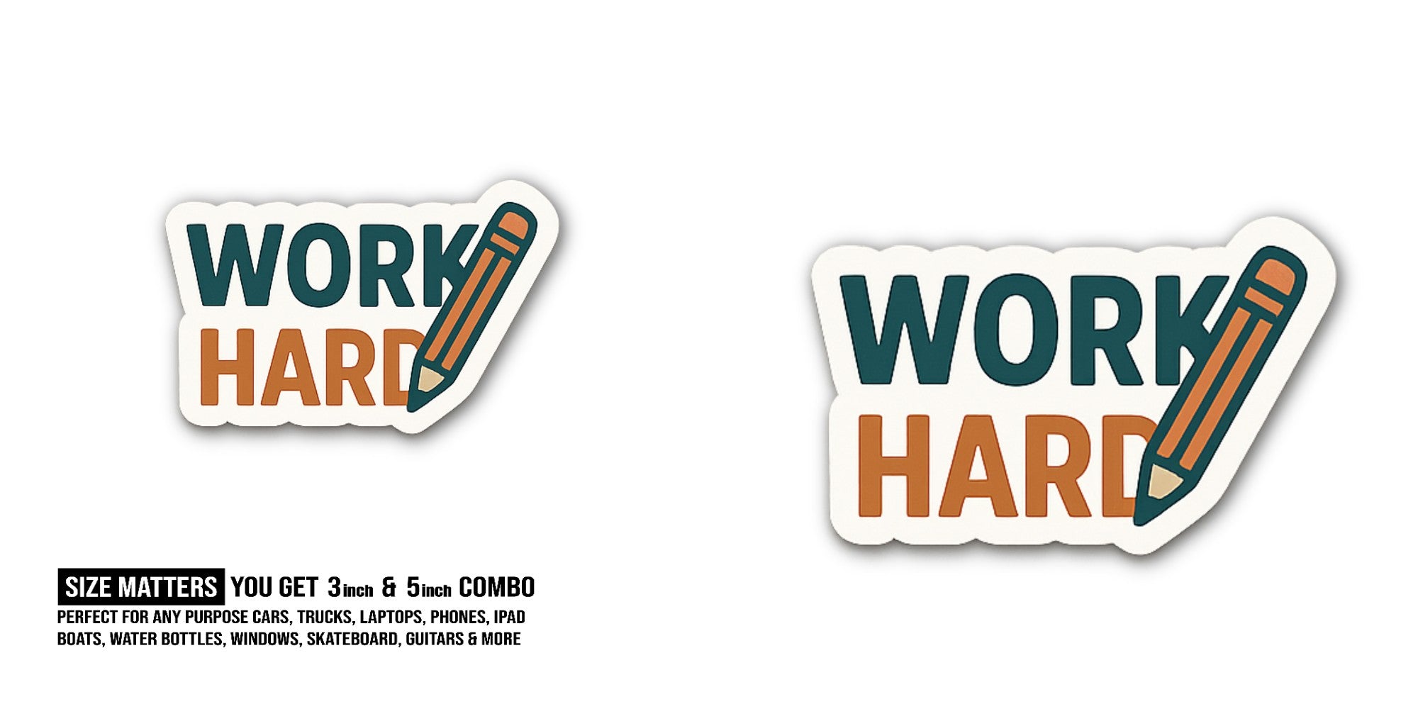 Work Hard Pencil Sticker, Waterproof Vinyl Decal Sticker Indoor Or Outdoor 2 (Pieces) 3" and 5"