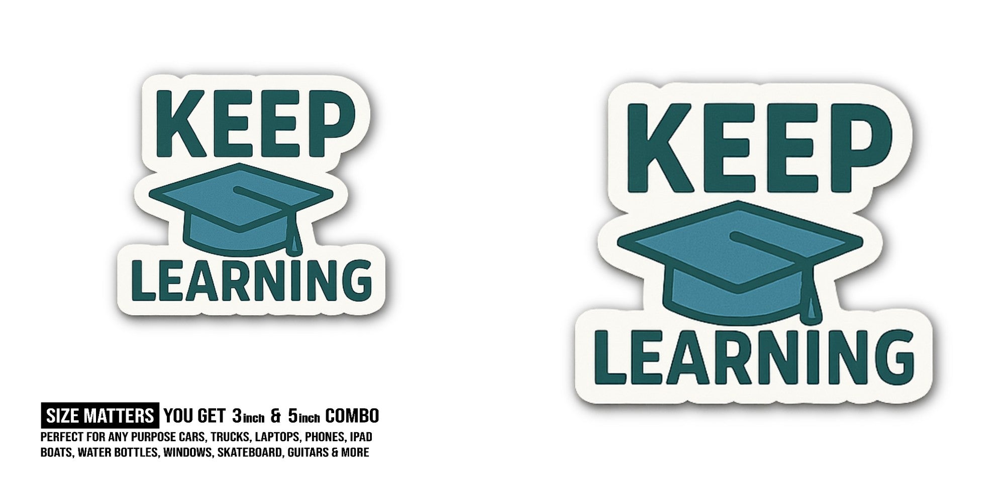 KEEP LEARNING Sticker, Waterproof Vinyl Decal Sticker Indoor Or Outdoor 2 (Pieces) 3" and 5"
