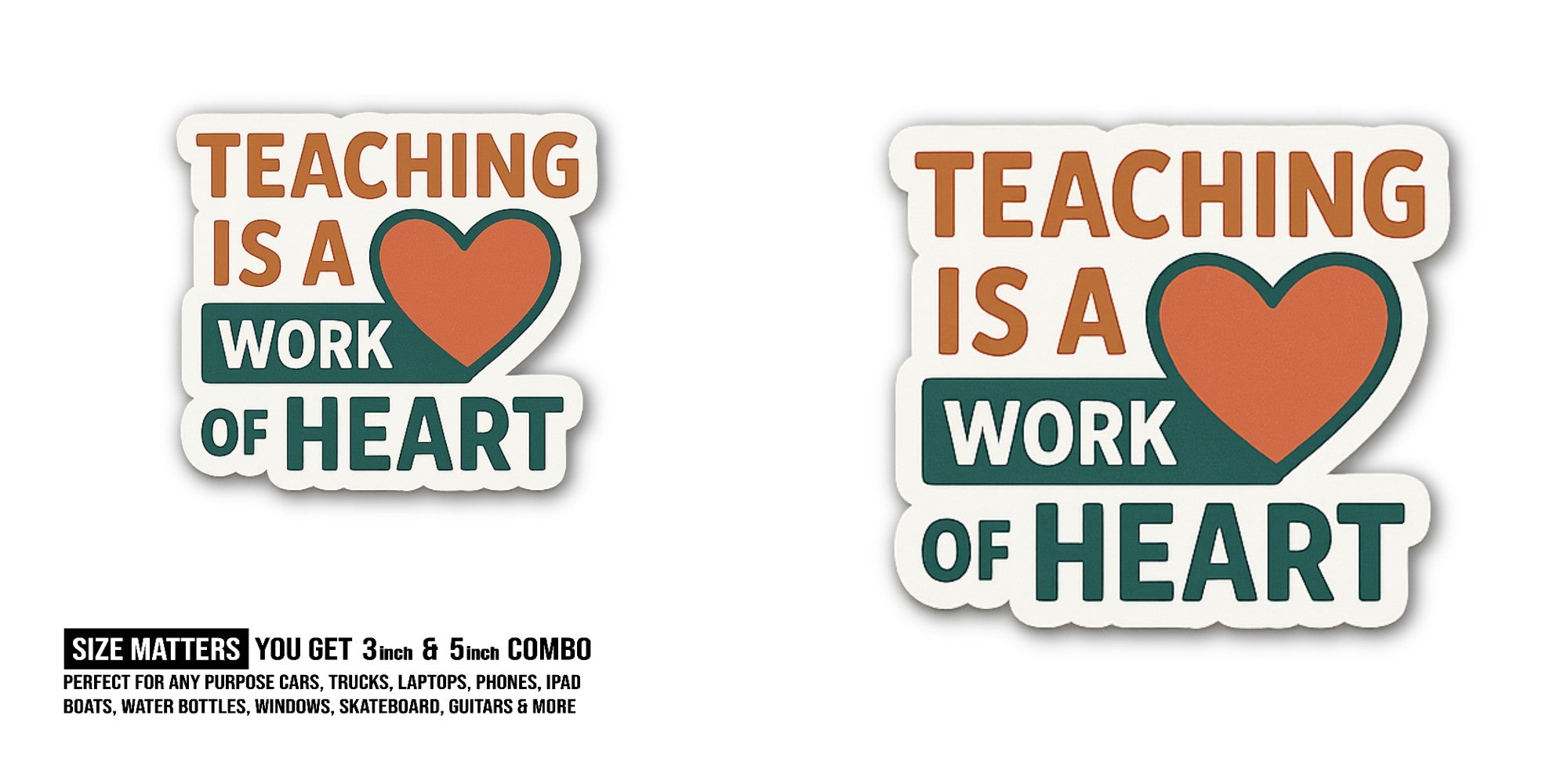 TEACHING IS A WORK OF HEART Sticker, Waterproof Vinyl Decal Sticker Indoor Or Outdoor 2 (Pieces) 3" and 5"