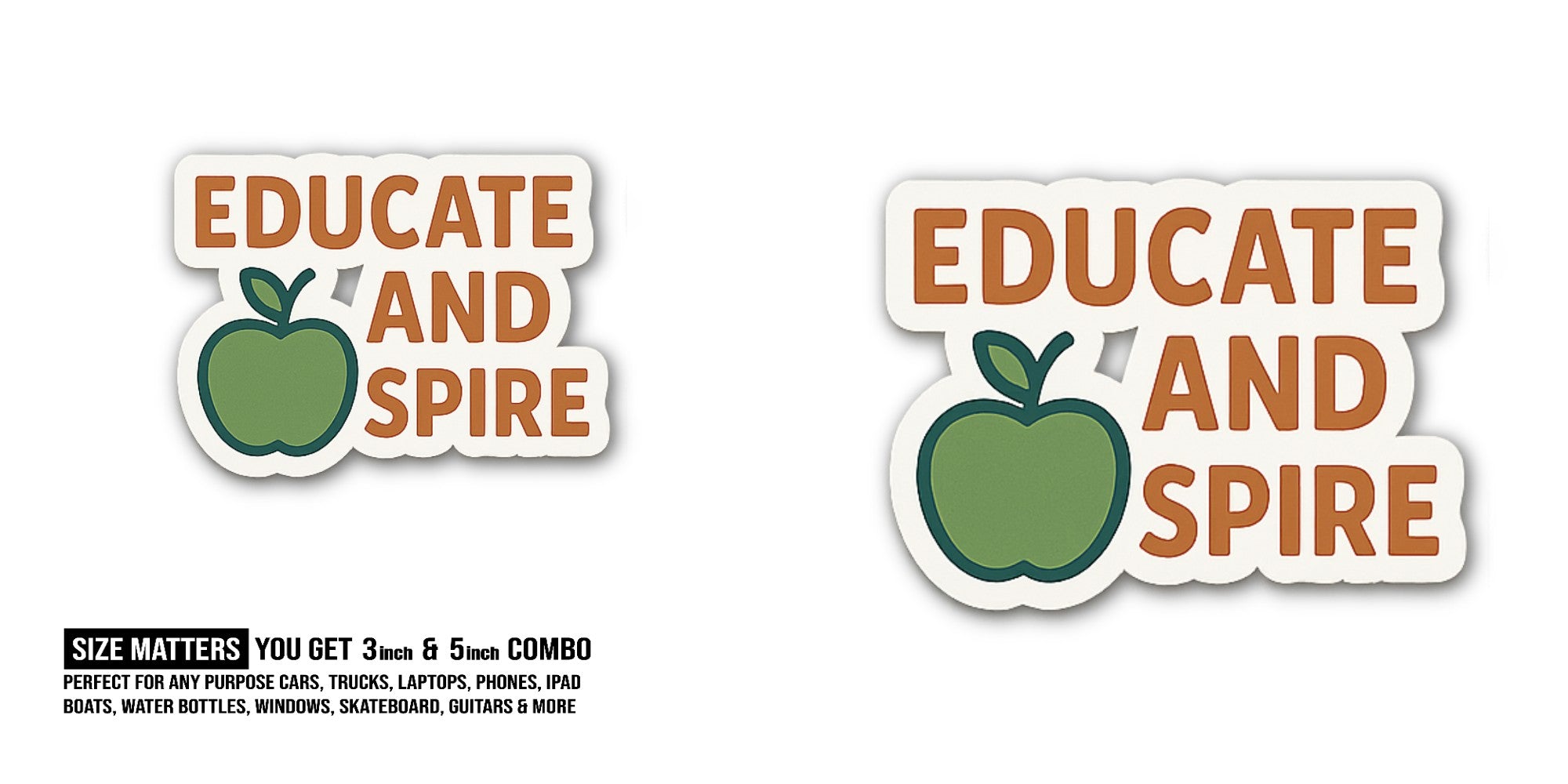 EDUCATE AND SPIRE Sticker, Waterproof Vinyl Decal Sticker Indoor Or Outdoor 2 (Pieces) 3" and 5"